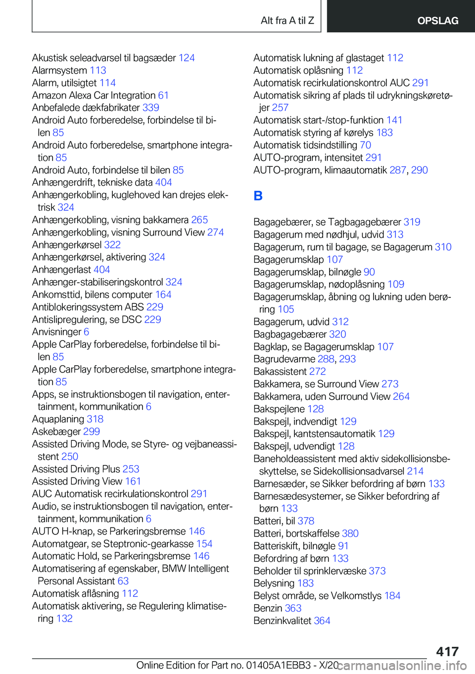 BMW 3 SERIES 2021  InstruktionsbØger (in Danish) �A�k�u�s�t�i�s�k��s�e�l�e�a�d�v�a�r�s�e�l��t�i�l��b�a�g�s�æ�d�e�r��1�2�4�
�A�l�a�r�m�s�y�s�t�e�m� �1�1�3�
�A�l�a�r�m�,��u�t�i�l�s�i�g�t�e�t� �1�1�4�
�A�m�a�z�o�n��A�l�e�x�a��C�a�r��I�n�t