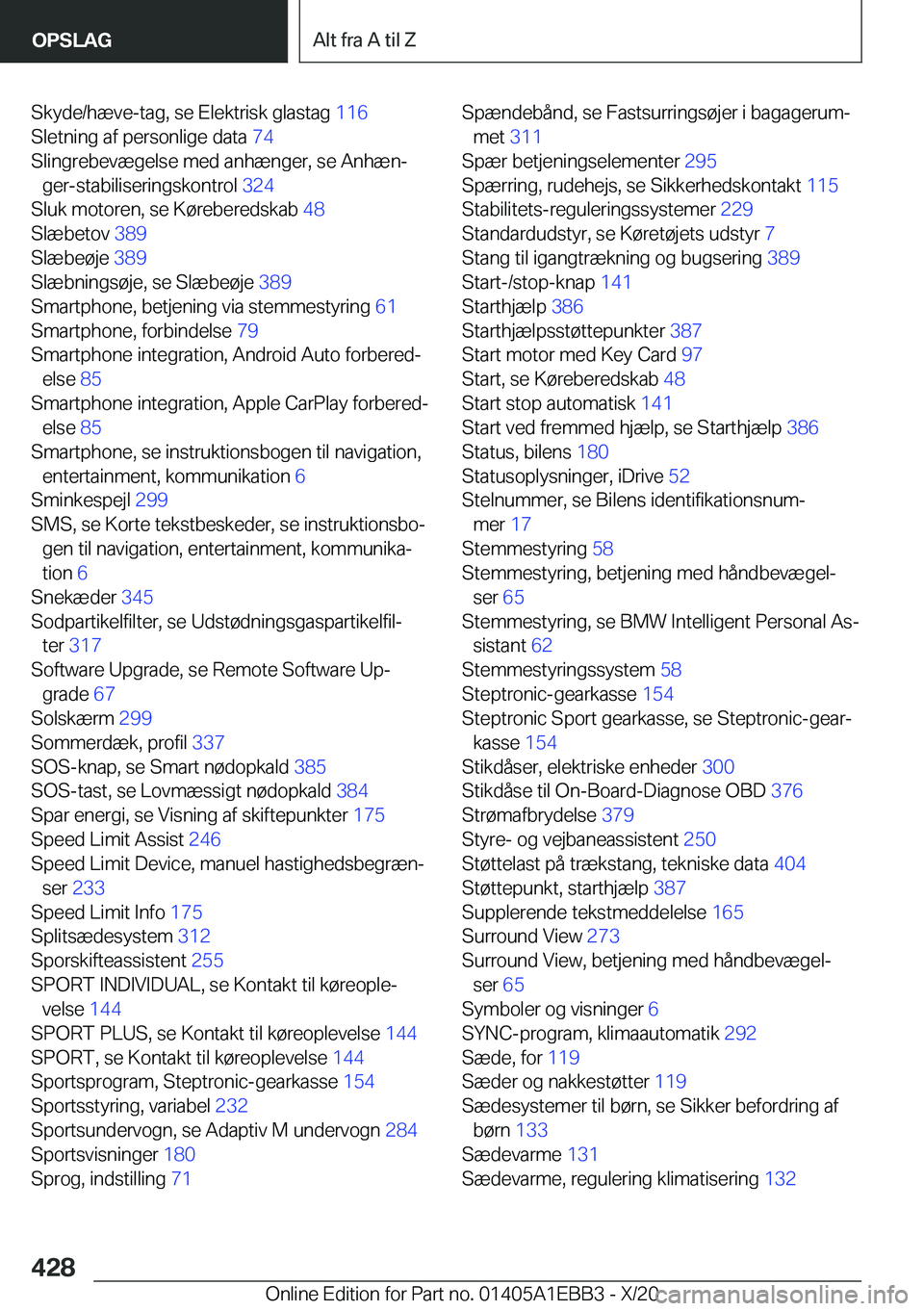 BMW 3 SERIES 2021  InstruktionsbØger (in Danish) �S�k�y�d�e�/�h�æ�v�e�-�t�a�g�,��s�e��E�l�e�k�t�r�i�s�k��g�l�a�s�t�a�g��1�1�6�
�S�l�e�t�n�i�n�g��a�f��p�e�r�s�o�n�l�i�g�e��d�a�t�a� �7�4�
�S�l�i�n�g�r�e�b�e�v�æ�g�e�l�s�e��m�e�d��a�n�h�æ