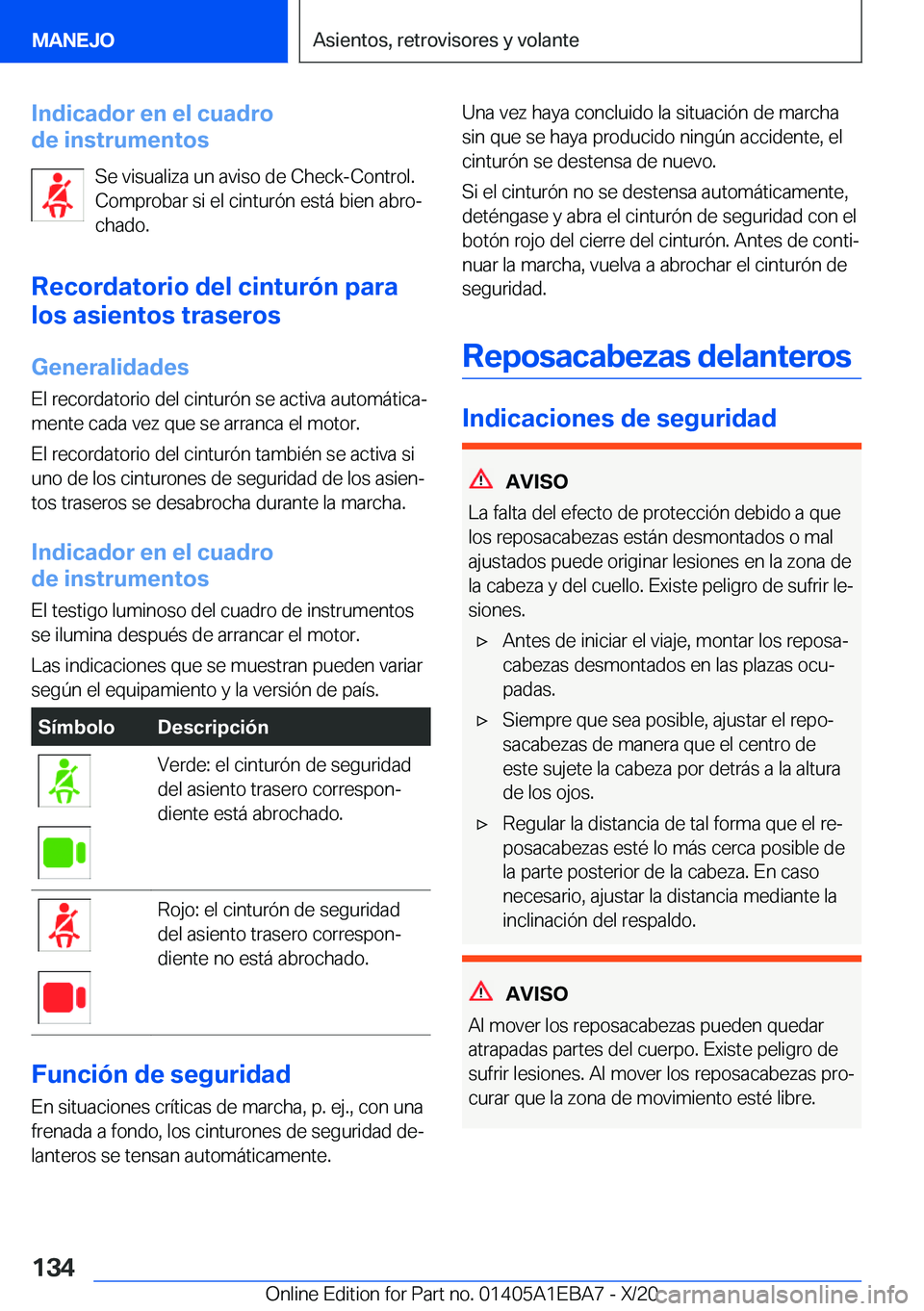 BMW 3 SERIES 2021  Manuales de Empleo (in Spanish) �I�n�d�i�c�a�d�o�r��e�n��e�l��c�u�a�d�r�o
�d�e��i�n�s�t�r�u�m�e�n�t�o�s
�S�e��v�i�s�u�a�l�i�z�a��u�n��a�v�i�s�o��d�e��C�h�e�c�k�-�C�o�n�t�r�o�l�.
�C�o�m�p�r�o�b�a�r��s�i��e�l��c�i�n�t�u�r�