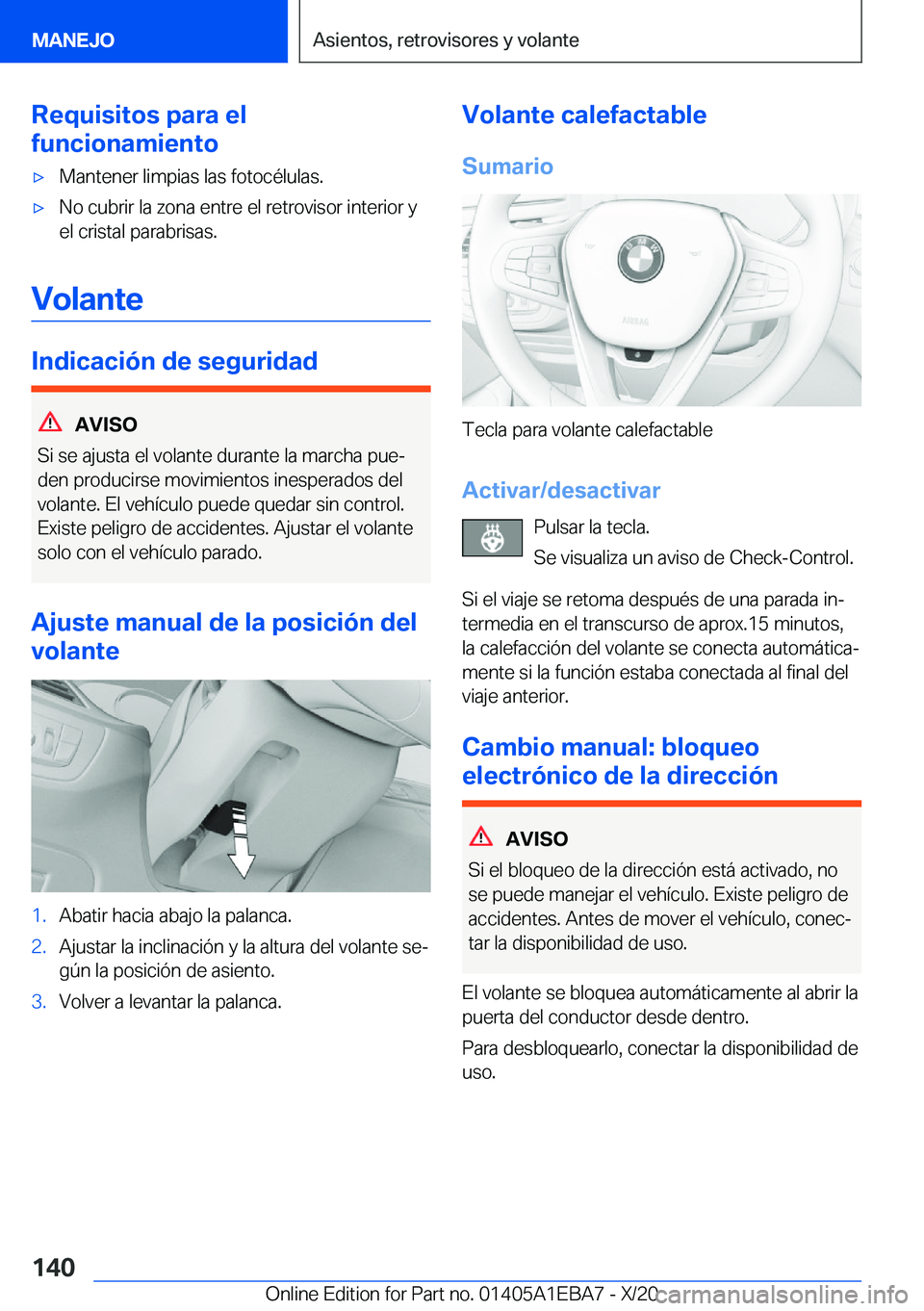 BMW 3 SERIES 2021  Manuales de Empleo (in Spanish) �R�e�q�u�i�s�i�t�o�s��p�a�r�a��e�l
�f�u�n�c�i�o�n�a�m�i�e�n�t�ox�M�a�n�t�e�n�e�r��l�i�m�p�i�a�s��l�a�s��f�o�t�o�c�