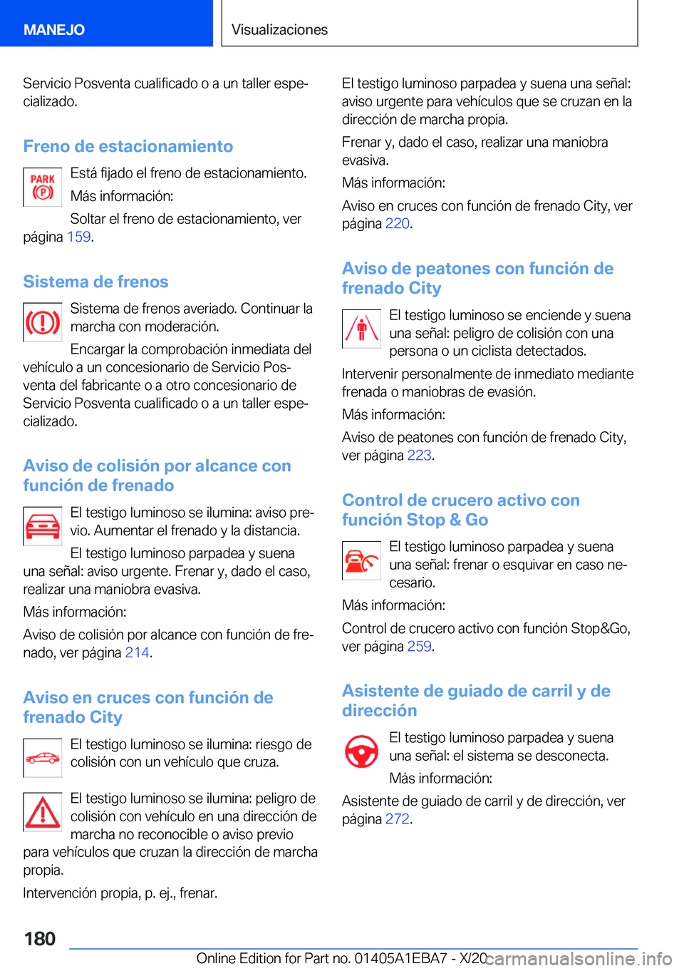 BMW 3 SERIES 2021  Manuales de Empleo (in Spanish) �S�e�r�v�i�c�i�o��P�o�s�v�e�n�t�a��c�u�a�l�i�f�i�c�a�d�o��o��a��u�n��t�a�l�l�e�r��e�s�p�eª
�c�i�a�l�i�z�a�d�o�.
�F�r�e�n�o��d�e��e�s�t�a�c�i�o�n�a�m�i�e�n�t�o �E�s�t�