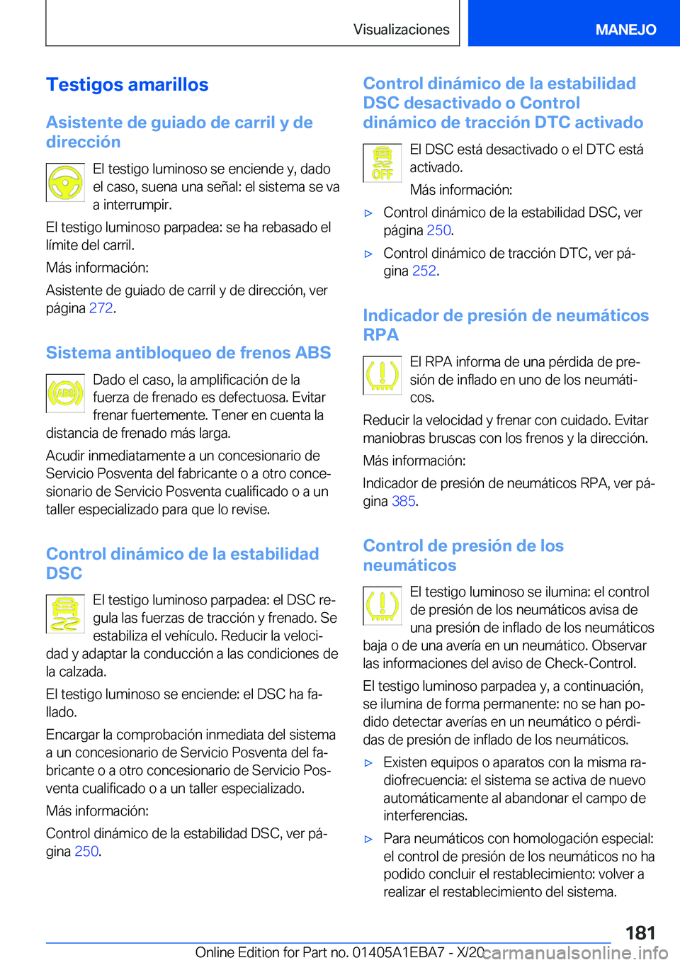 BMW 3 SERIES 2021  Manuales de Empleo (in Spanish) �T�e�s�t�i�g�o�s��a�m�a�r�i�l�l�o�s
�A�s�i�s�t�e�n�t�e��d�e��g�u�i�a�d�o��d�e��c�a�r�r�i�l��y��d�e
�d�i�r�e�c�c�i�