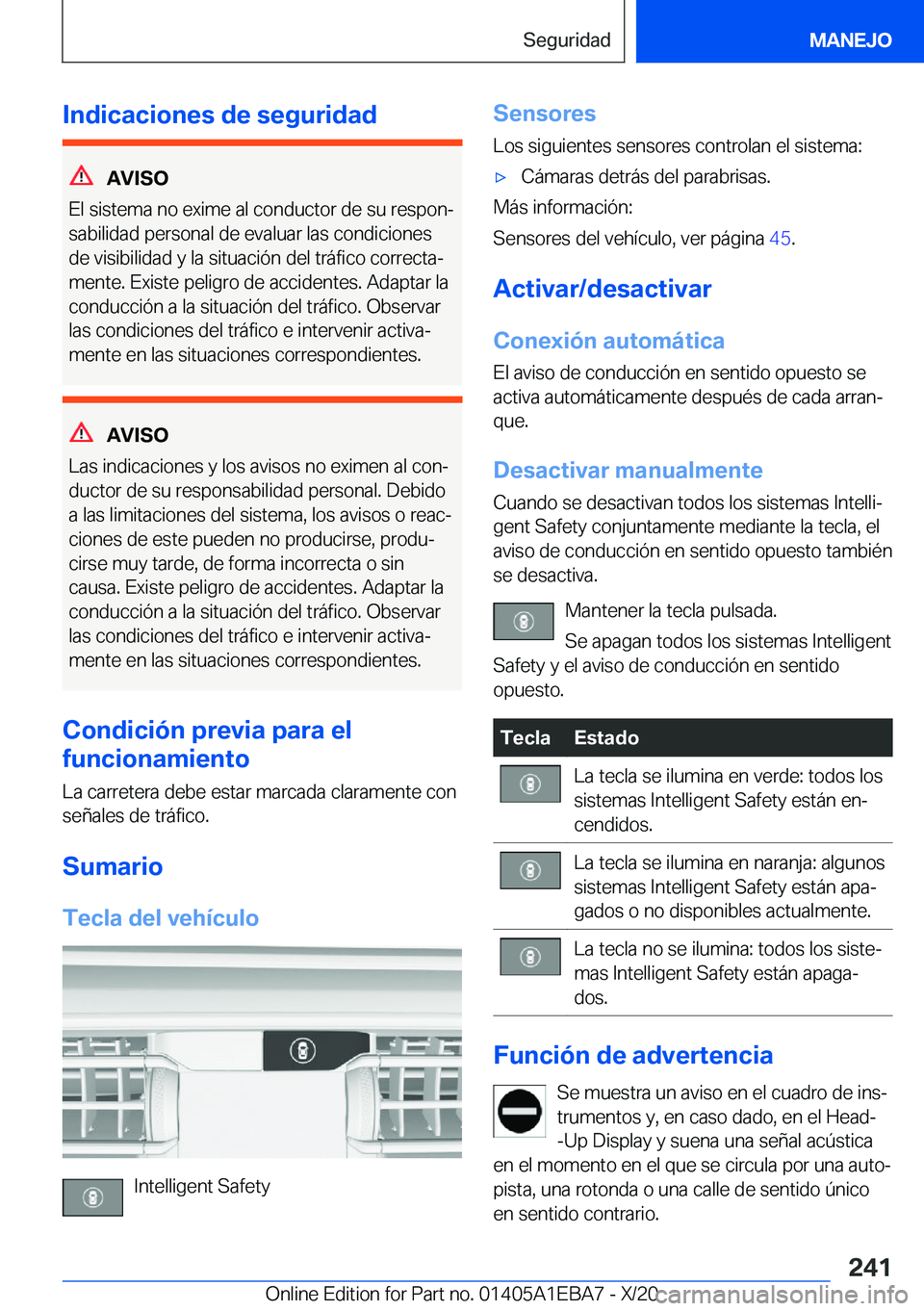 BMW 3 SERIES 2021  Manuales de Empleo (in Spanish) �I�n�d�i�c�a�c�i�o�n�e�s��d�e��s�e�g�u�r�i�d�a�d
�A�V�I�S�O
�E�l��s�i�s�t�e�m�a��n�o��e�x�i�m�e��a�l��c�o�n�d�u�c�t�o�r��d�e��s�u��r�e�s�p�o�nª
�s�a�b�i�l�i�d�a�d��p�e�r�s�o�n�a�l��d�e�