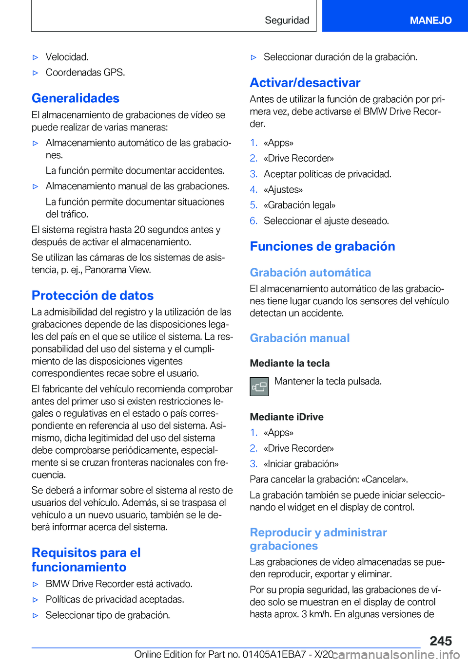 BMW 3 SERIES 2021  Manuales de Empleo (in Spanish) x�V�e�l�o�c�i�d�a�d�.x�C�o�o�r�d�e�n�a�d�a�s��G�P�S�.
�G�e�n�e�r�a�l�i�d�a�d�e�s
�E�l��a�l�m�a�c�e�n�a�m�i�e�n�t�o��d�e��g�r�a�b�a�c�i�o�n�e�s��d�e��v�
