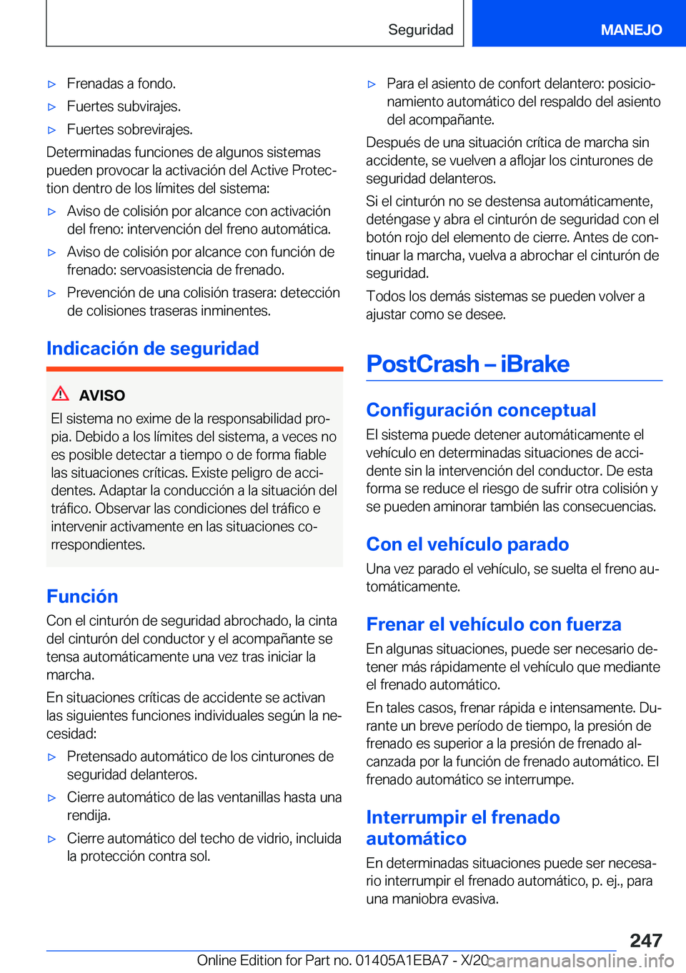 BMW 3 SERIES 2021  Manuales de Empleo (in Spanish) x�F�r�e�n�a�d�a�s��a��f�o�n�d�o�.x�F�u�e�r�t�e�s��s�u�b�v�i�r�a�j�e�s�.x�F�u�e�r�t�e�s��s�o�b�r�e�v�i�r�a�j�e�s�.
�D�e�t�e�r�m�i�n�a�d�a�s��f�u�n�c�i�o�n�e�s��d�e��a�l�g�u�n�o�s��s�i�s�t�e�