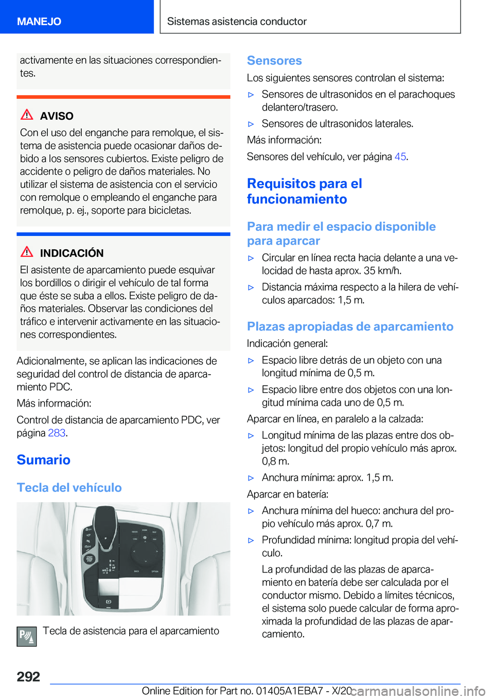 BMW 3 SERIES 2021  Manuales de Empleo (in Spanish) �a�c�t�i�v�a�m�e�n�t�e��e�n��l�a�s��s�i�t�u�a�c�i�o�n�e�s��c�o�r�r�e�s�p�o�n�d�i�e�nª
�t�e�s�.
�A�V�I�S�O
�C�o�n��e�l��u�s�o��d�e�l��e�n�g�a�n�c�h�e��p�a�r�a��r�e�m�o�l�q�u�e�,��e�l��s�i