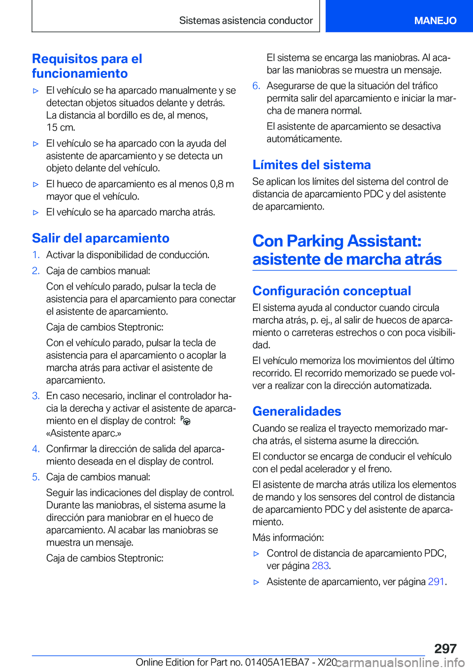 BMW 3 SERIES 2021  Manuales de Empleo (in Spanish) �R�e�q�u�i�s�i�t�o�s��p�a�r�a��e�l
�f�u�n�c�i�o�n�a�m�i�e�n�t�ox�E�l��v�e�h�