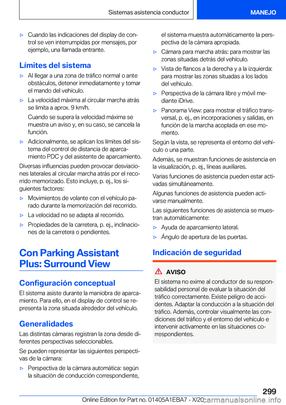 BMW 3 SERIES 2021  Manuales de Empleo (in Spanish) x�C�u�a�n�d�o��l�a�s��i�n�d�i�c�a�c�i�o�n�e�s��d�e�l��d�i�s�p�l�a�y��d�e��c�o�nª�t�r�o�l��s�e��v�e�n��i�n�t�e�r�r�u�m�p�i�d�a�s��p�o�r��m�e�n�s�a�j�e�s�,��p�o�r
�e�j�e�m�p�l�o�,��u�n�a
