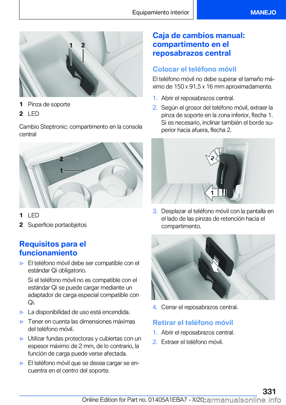 BMW 3 SERIES 2021  Manuales de Empleo (in Spanish) �1�P�i�n�z�a��d�e��s�o�p�o�r�t�e�2�L�E�D
�C�a�m�b�i�o��S�t�e�p�t�r�o�n�i�c�:��c�o�m�p�a�r�t�i�m�e�n�t�o��e�n��l�a��c�o�n�s�o�l�a
�c�e�n�t�r�a�l
�1�L�E�D�2�S�u�p�e�r�f�i�c�i�e��p�o�r�t�a�o�b�j�