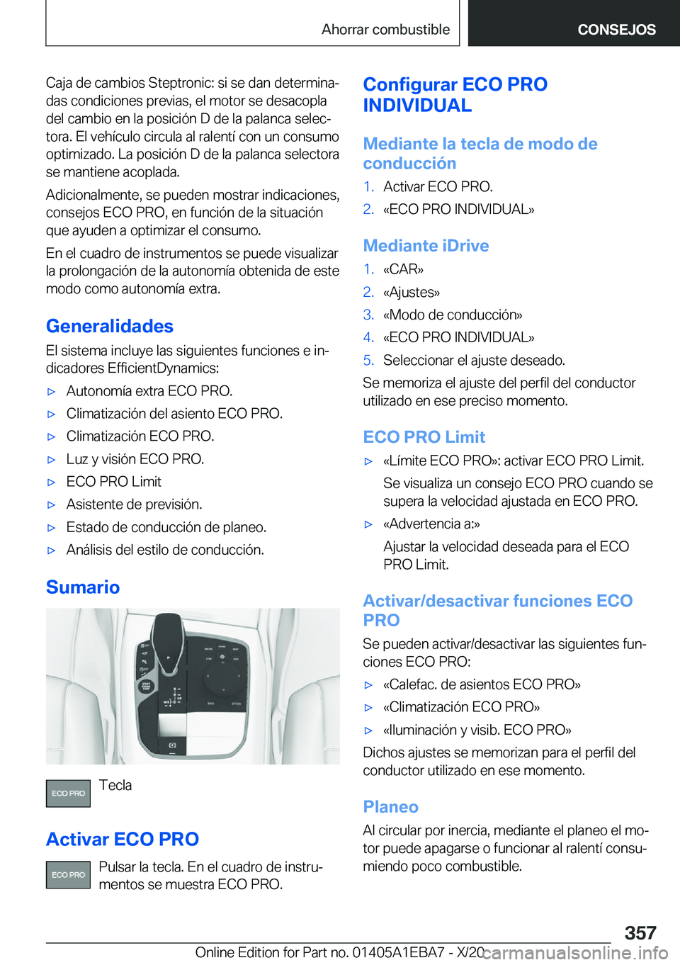 BMW 3 SERIES 2021  Manuales de Empleo (in Spanish) �C�a�j�a��d�e��c�a�m�b�i�o�s��S�t�e�p�t�r�o�n�i�c�:��s�i��s�e��d�a�n��d�e�t�e�r�m�i�n�aª
�d�a�s��c�o�n�d�i�c�i�o�n�e�s��p�r�e�v�i�a�s�,��e�l��m�o�t�o�r��s�e��d�e�s�a�c�o�p�l�a
�d�e�l��