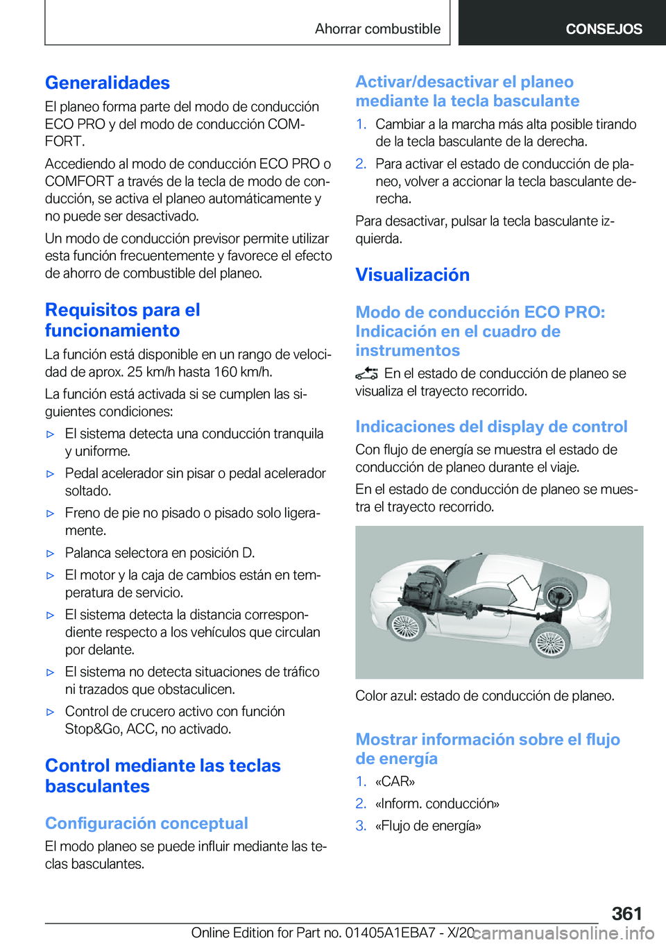 BMW 3 SERIES 2021  Manuales de Empleo (in Spanish) �G�e�n�e�r�a�l�i�d�a�d�e�s
�E�l��p�l�a�n�e�o��f�o�r�m�a��p�a�r�t�e��d�e�l��m�o�d�o��d�e��c�o�n�d�u�c�c�i�