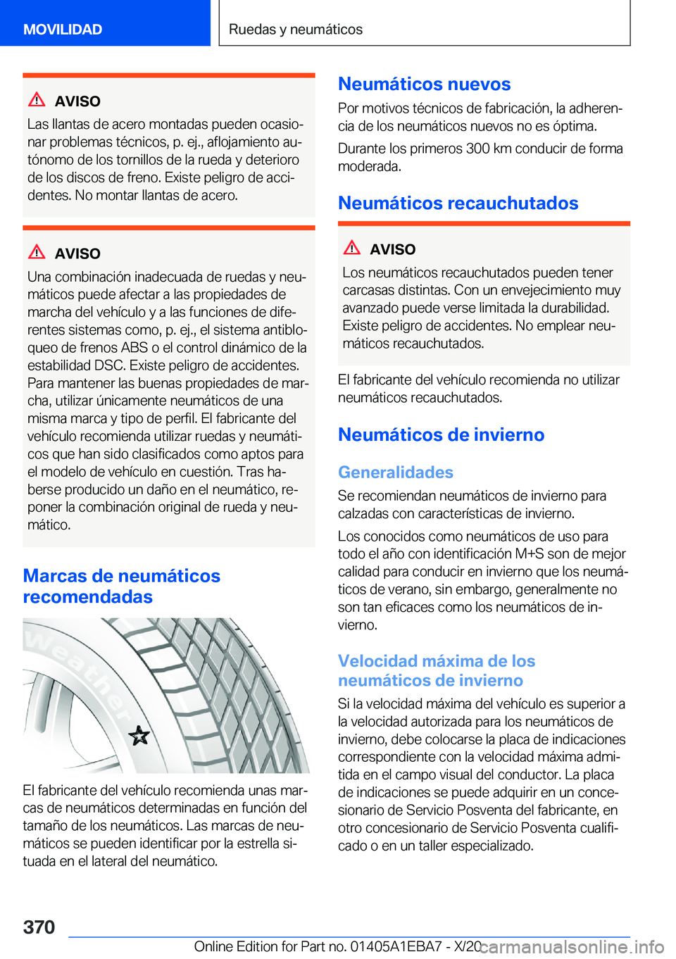 BMW 3 SERIES 2021  Manuales de Empleo (in Spanish) �A�V�I�S�O
�L�a�s��l�l�a�n�t�a�s��d�e��a�c�e�r�o��m�o�n�t�a�d�a�s��p�u�e�d�e�n��o�c�a�s�i�oª �n�a�r��p�r�o�b�l�e�m�a�s��t�