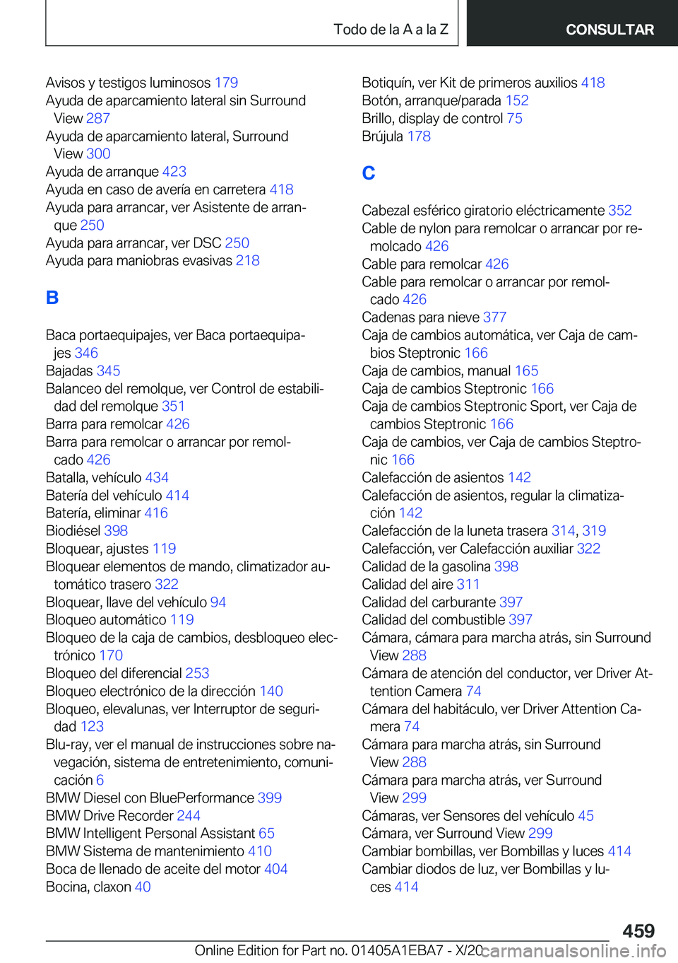 BMW 3 SERIES 2021  Manuales de Empleo (in Spanish) �A�v�i�s�o�s��y��t�e�s�t�i�g�o�s��l�u�m�i�n�o�s�o�s��1�7�9�
�A�y�u�d�a��d�e��a�p�a�r�c�a�m�i�e�n�t�o��l�a�t�e�r�a�l��s�i�n��S�u�r�r�o�u�n�d �V�i�e�w� �2�8�7�
�A�y�u�d�a��d�e��a�p�a�r�c�a