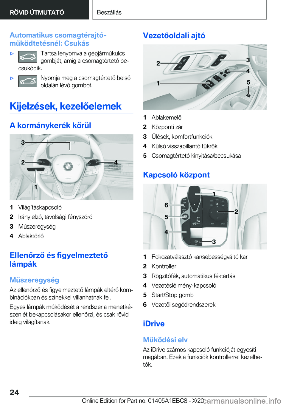 BMW 3 SERIES 2021  Kezelési útmutató (in Hungarian) �A�u�t�o�m�a�t�i�k�u�s��c�s�o�m�a�g�t�
