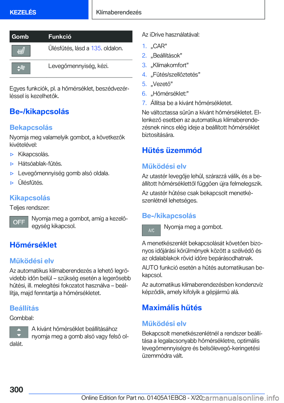 BMW 3 SERIES 2021  Kezelési útmutató (in Hungarian) �G�o�m�b�F�u�n�k�c�i�