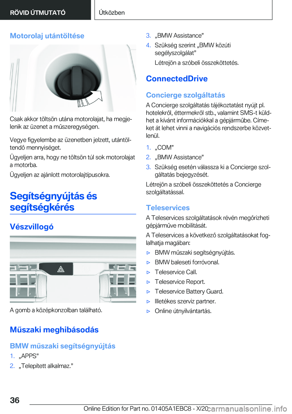 BMW 3 SERIES 2021  Kezelési útmutató (in Hungarian) �M�o�t�o�r�o�l�a�j��u�t�