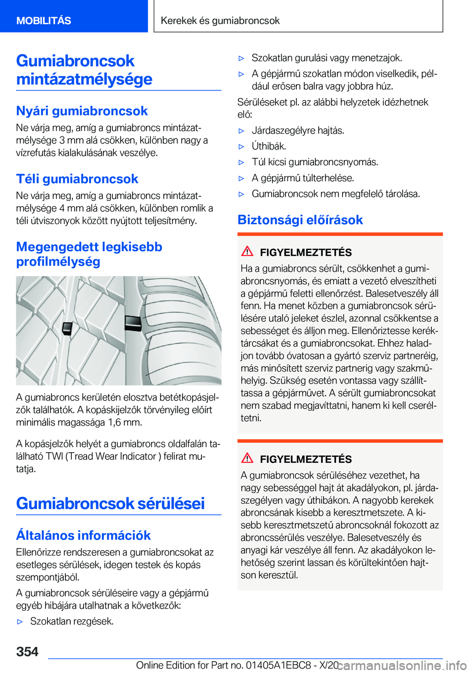 BMW 3 SERIES 2021  Kezelési útmutató (in Hungarian) �G�u�m�i�a�b�r�o�n�c�s�o�k�m�i�n�t�