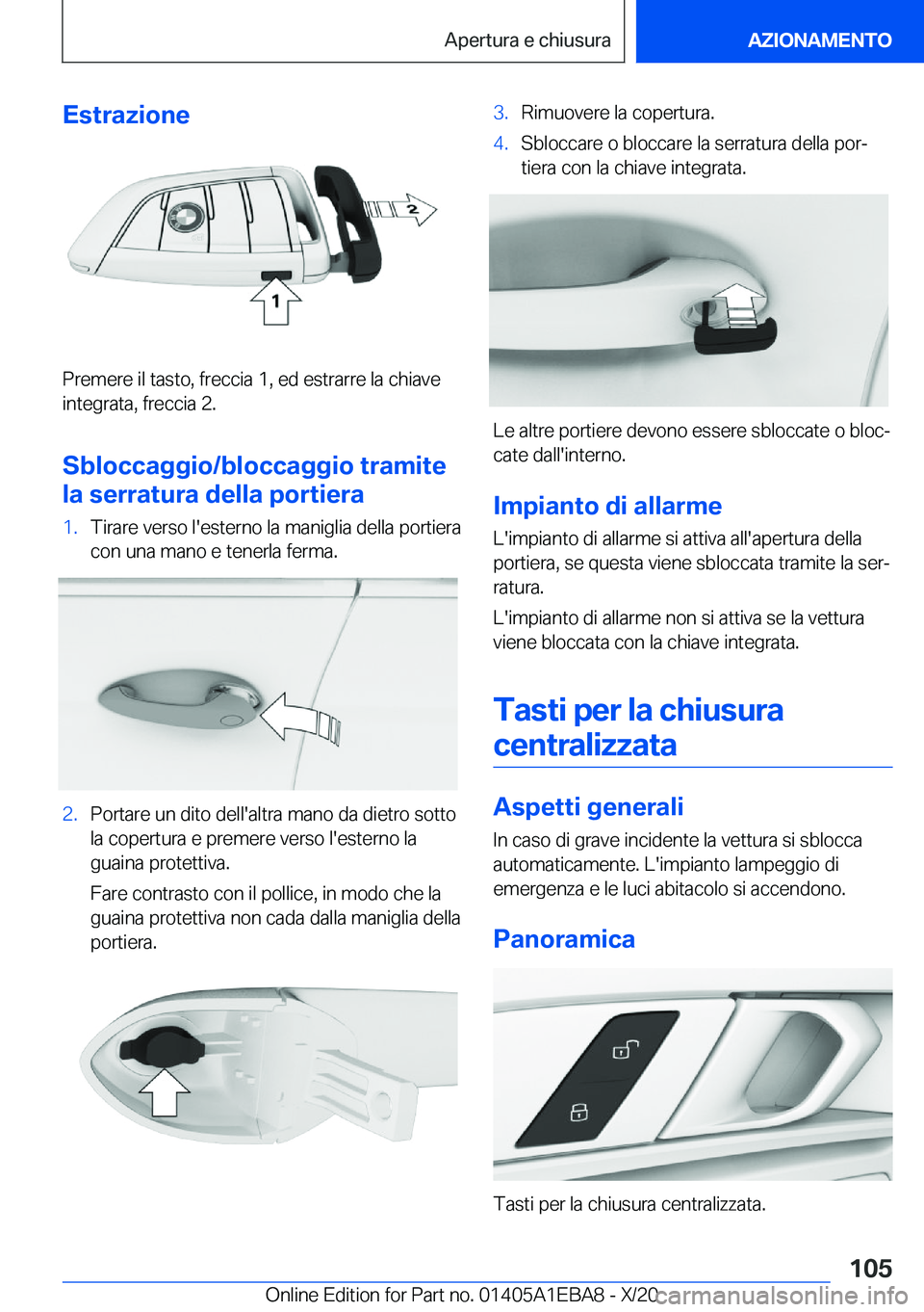 BMW 3 SERIES 2021  Libretti Di Uso E manutenzione (in Italian) �E�s�t�r�a�z�i�o�n�e
�P�r�e�m�e�r�e��i�l��t�a�s�t�o�,��f�r�e�c�c�i�a��1�,��e�d��e�s�t�r�a�r�r�e��l�a��c�h�i�a�v�e�i�n�t�e�g�r�a�t�a�,��f�r�e�c�c�i�a��2�.
�S�b�l�o�c�c�a�g�g�i�o�/�b�l�o�c�c�a
