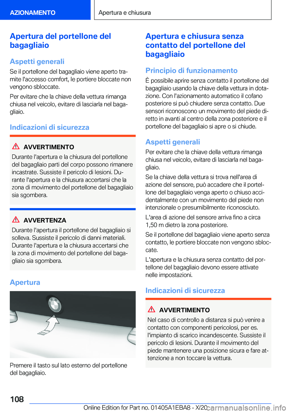 BMW 3 SERIES 2021  Libretti Di Uso E manutenzione (in Italian) �A�p�e�r�t�u�r�a��d�e�l��p�o�r�t�e�l�l�o�n�e��d�e�l
�b�a�g�a�g�l�i�a�i�o
�A�s�p�e�t�t�i��g�e�n�e�r�a�l�i �S�e��i�l��p�o�r�t�e�l�l�o�n�e��d�e�l��b�a�g�a�g�l�i�a�i�o��v�i�e�n�e��a�p�e�r�t�o��