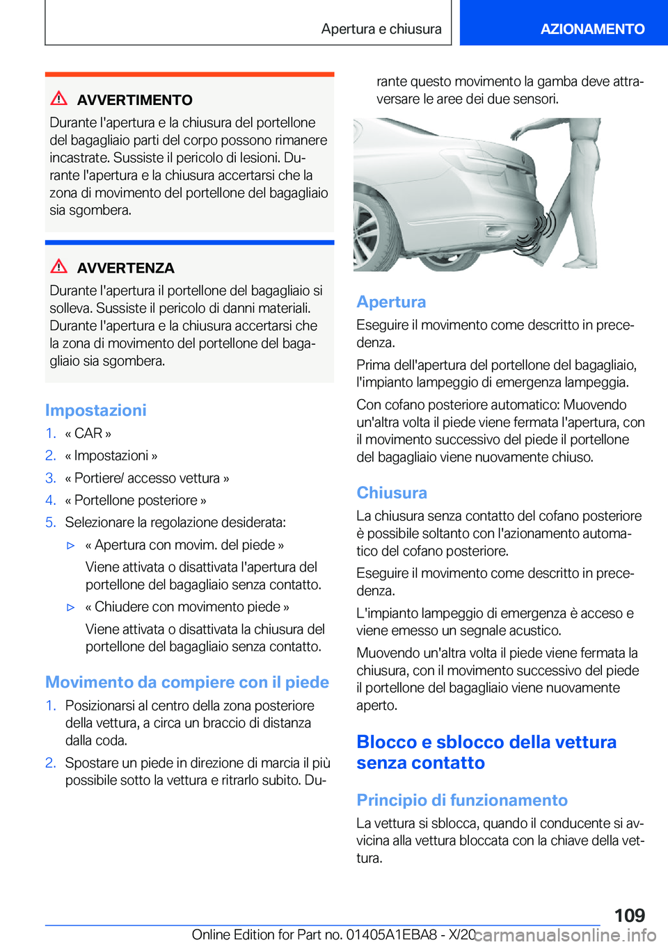 BMW 3 SERIES 2021  Libretti Di Uso E manutenzione (in Italian) �A�V�V�E�R�T�I�M�E�N�T�O
�D�u�r�a�n�t�e��l�'�a�p�e�r�t�u�r�a��e��l�a��c�h�i�u�s�u�r�a��d�e�l��p�o�r�t�e�l�l�o�n�e �d�e�l��b�a�g�a�g�l�i�a�i�o��p�a�r�t�i��d�e�l��c�o�r�p�o��p�o�s�s�o�n�o