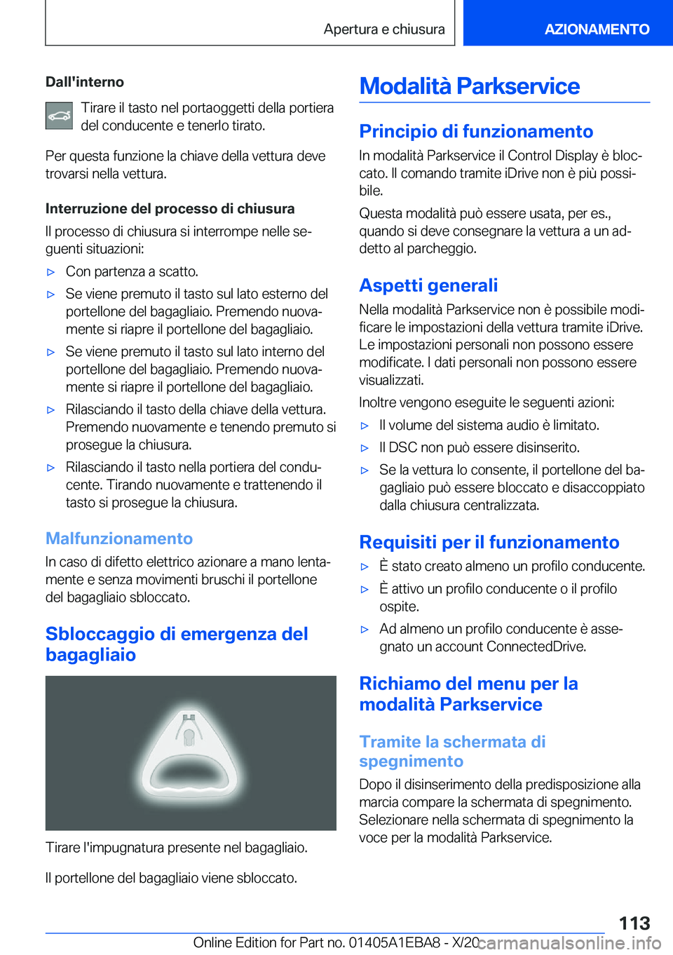 BMW 3 SERIES 2021  Libretti Di Uso E manutenzione (in Italian) �D�a�l�l�'�i�n�t�e�r�n�o�T�i�r�a�r�e��i�l��t�a�s�t�o��n�e�l��p�o�r�t�a�o�g�g�e�t�t�i��d�e�l�l�a��p�o�r�t�i�e�r�a
�d�e�l��c�o�n�d�u�c�e�n�t�e��e��t�e�n�e�r�l�o��t�i�r�a�t�o�.
�P�e�r��q�u