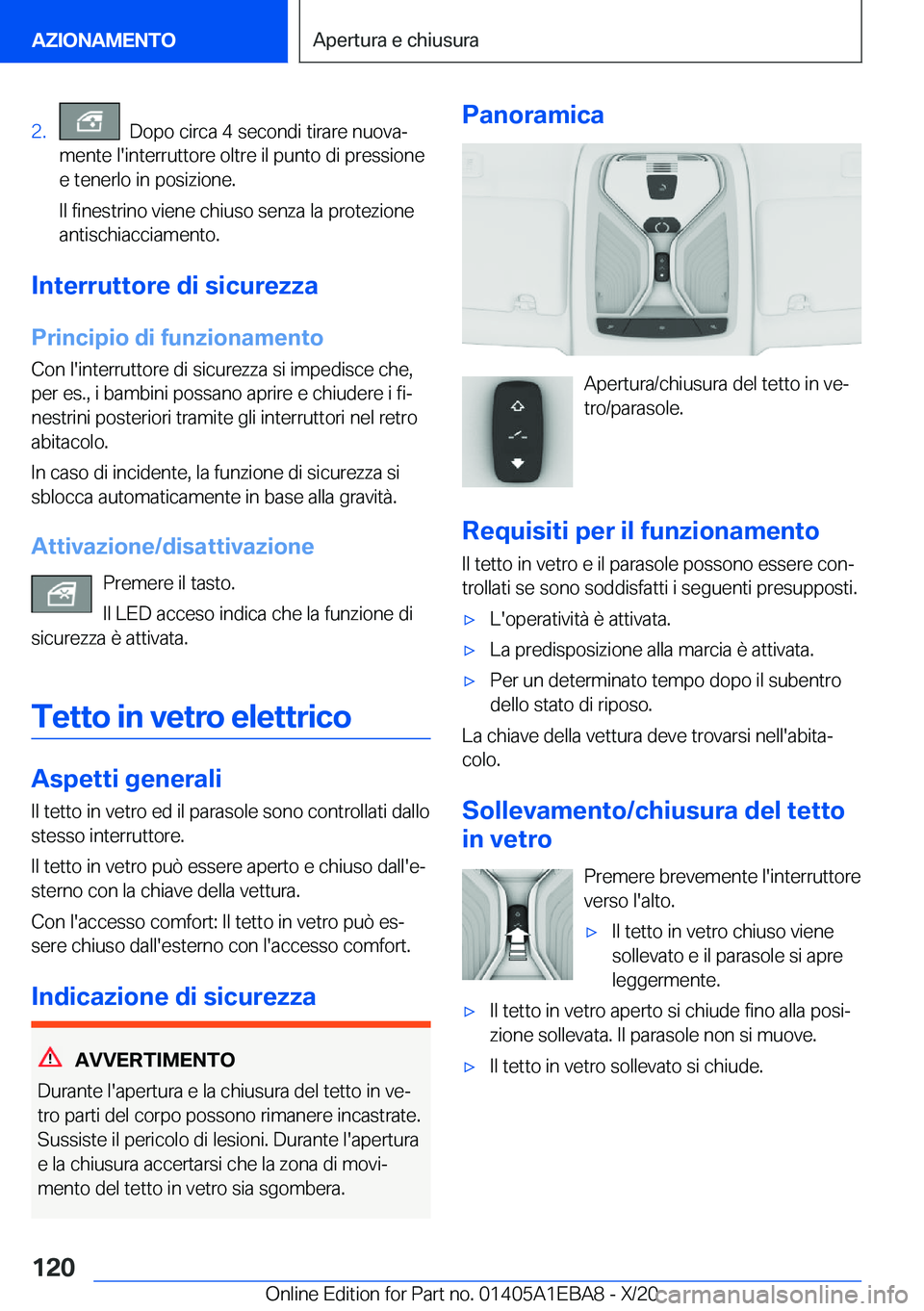 BMW 3 SERIES 2021  Libretti Di Uso E manutenzione (in Italian) �2�.���D�o�p�o��c�i�r�c�a��4��s�e�c�o�n�d�i��t�i�r�a�r�e��n�u�o�v�aª
�m�e�n�t�e��l�'�i�n�t�e�r�r�u�t�t�o�r�e��o�l�t�r�e��i�l��p�u�n�t�o��d�i��p�r�e�s�s�i�o�n�e
�e��t�e�n�e�r�l�o��