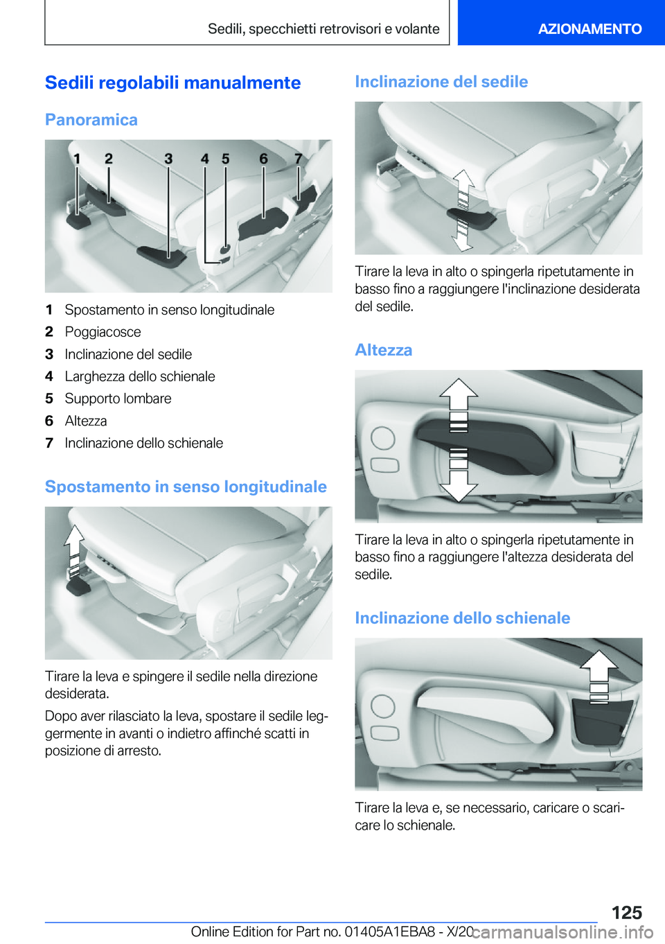 BMW 3 SERIES 2021  Libretti Di Uso E manutenzione (in Italian) �S�e�d�i�l�i��r�e�g�o�l�a�b�i�l�i��m�a�n�u�a�l�m�e�n�t�e
�P�a�n�o�r�a�m�i�c�a�1�S�p�o�s�t�a�m�e�n�t�o��i�n��s�e�n�s�o��l�o�n�g�i�t�u�d�i�n�a�l�e�2�P�o�g�g�i�a�c�o�s�c�e�3�I�n�c�l�i�n�a�z�i�o�n�e�