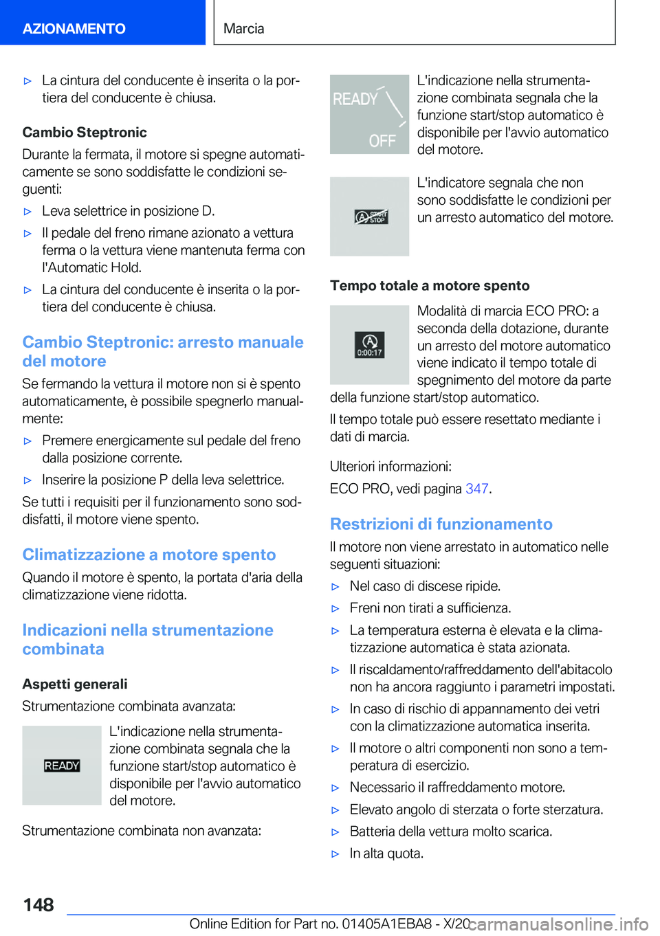 BMW 3 SERIES 2021  Libretti Di Uso E manutenzione (in Italian) 'x�L�a��c�i�n�t�u�r�a��d�e�l��c�o�n�d�u�c�e�n�t�e��è��i�n�s�e�r�i�t�a��o��l�a��p�o�rª
�t�i�e�r�a��d�e�l��c�o�n�d�u�c�e�n�t�e��è��c�h�i�u�s�a�.
�C�a�m�b�i�o��S�t�e�p�t�r�o�n�i�c
�D