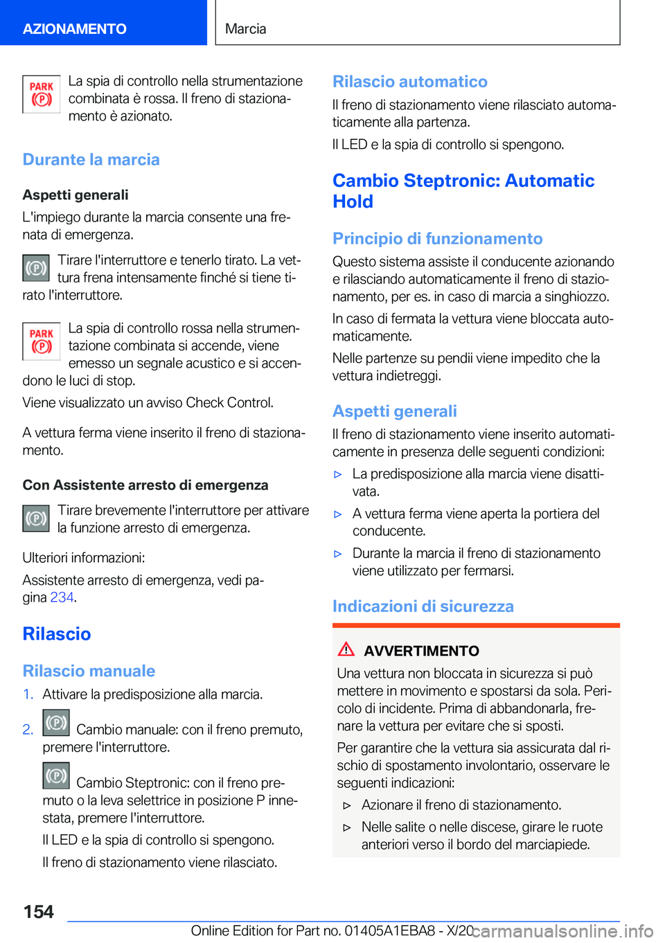 BMW 3 SERIES 2021  Libretti Di Uso E manutenzione (in Italian) �L�a��s�p�i�a��d�i��c�o�n�t�r�o�l�l�o��n�e�l�l�a��s�t�r�u�m�e�n�t�a�z�i�o�n�e
�c�o�m�b�i�n�a�t�a��è��r�o�s�s�a�.��I�l��f�r�e�n�o��d�i��s�t�a�z�i�o�n�aª �m�e�n�t�o��è��a�z�i�o�n�a�t�o�