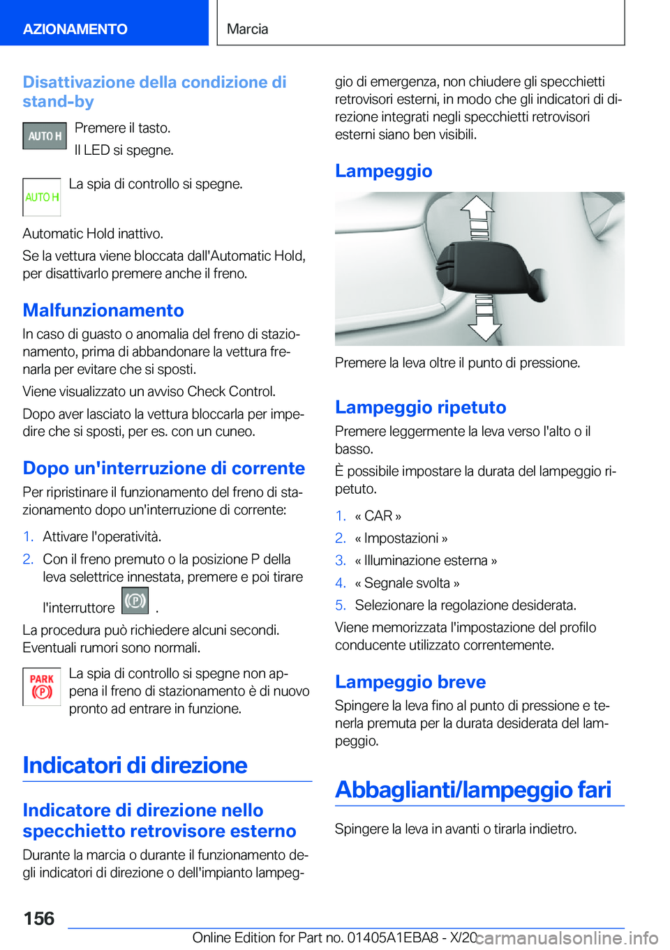 BMW 3 SERIES 2021  Libretti Di Uso E manutenzione (in Italian) �D�i�s�a�t�t�i�v�a�z�i�o�n�e��d�e�l�l�a��c�o�n�d�i�z�i�o�n�e��d�i
�s�t�a�n�d�-�b�y
�P�r�e�m�e�r�e��i�l��t�a�s�t�o�.�I�l��L�E�D��s�i��s�p�e�g�n�e�.
�L�a��s�p�i�a��d�i��c�o�n�t�r�o�l�l�o��s�