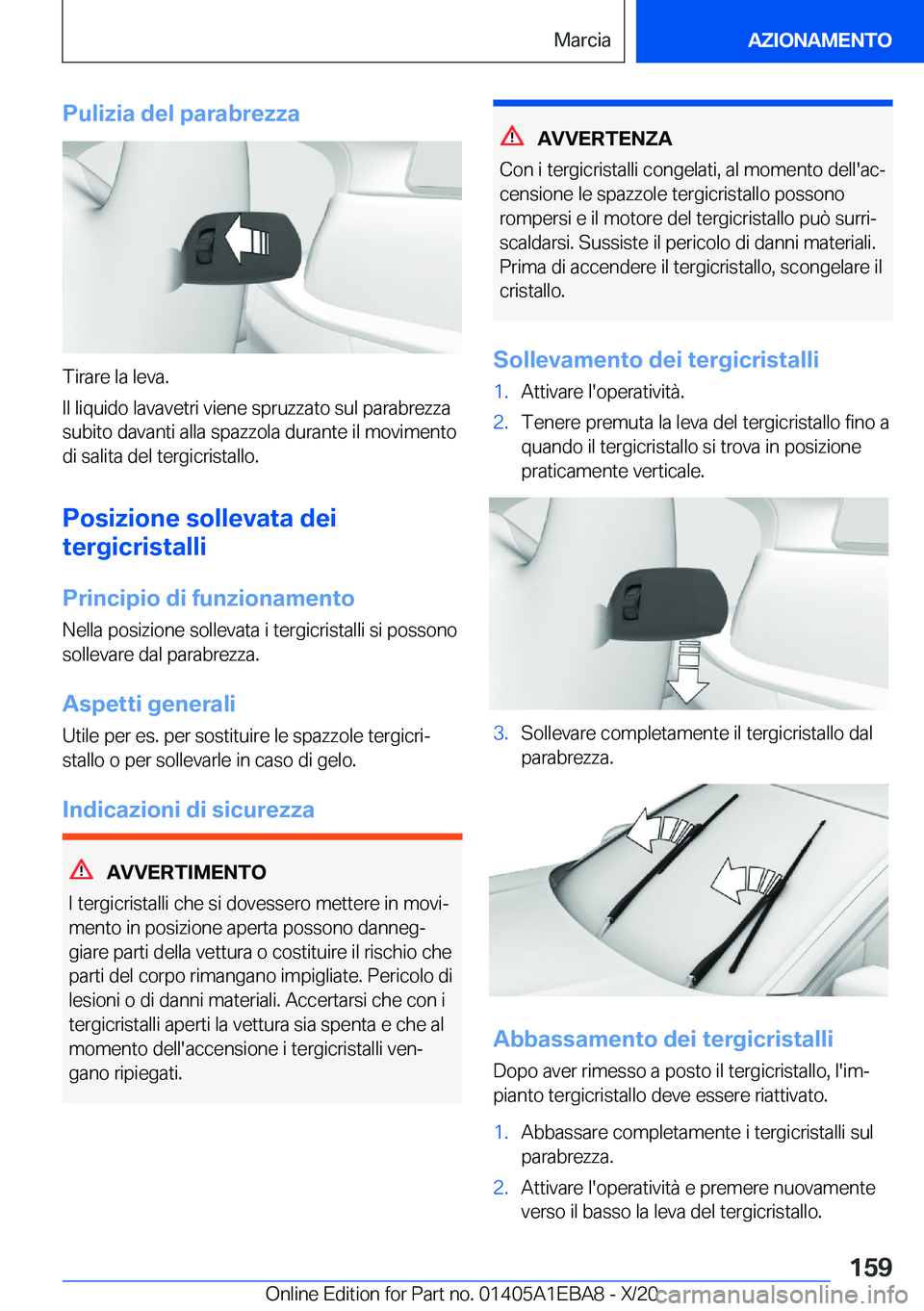 BMW 3 SERIES 2021  Libretti Di Uso E manutenzione (in Italian) �P�u�l�i�z�i�a��d�e�l��p�a�r�a�b�r�e�z�z�a
�T�i�r�a�r�e��l�a��l�e�v�a�.
�I�l��l�i�q�u�i�d�o��l�a�v�a�v�e�t�r�i��v�i�e�n�e��s�p�r�u�z�z�a�t�o��s�u�l��p�a�r�a�b�r�e�z�z�a �s�u�b�i�t�o��d�a�v�