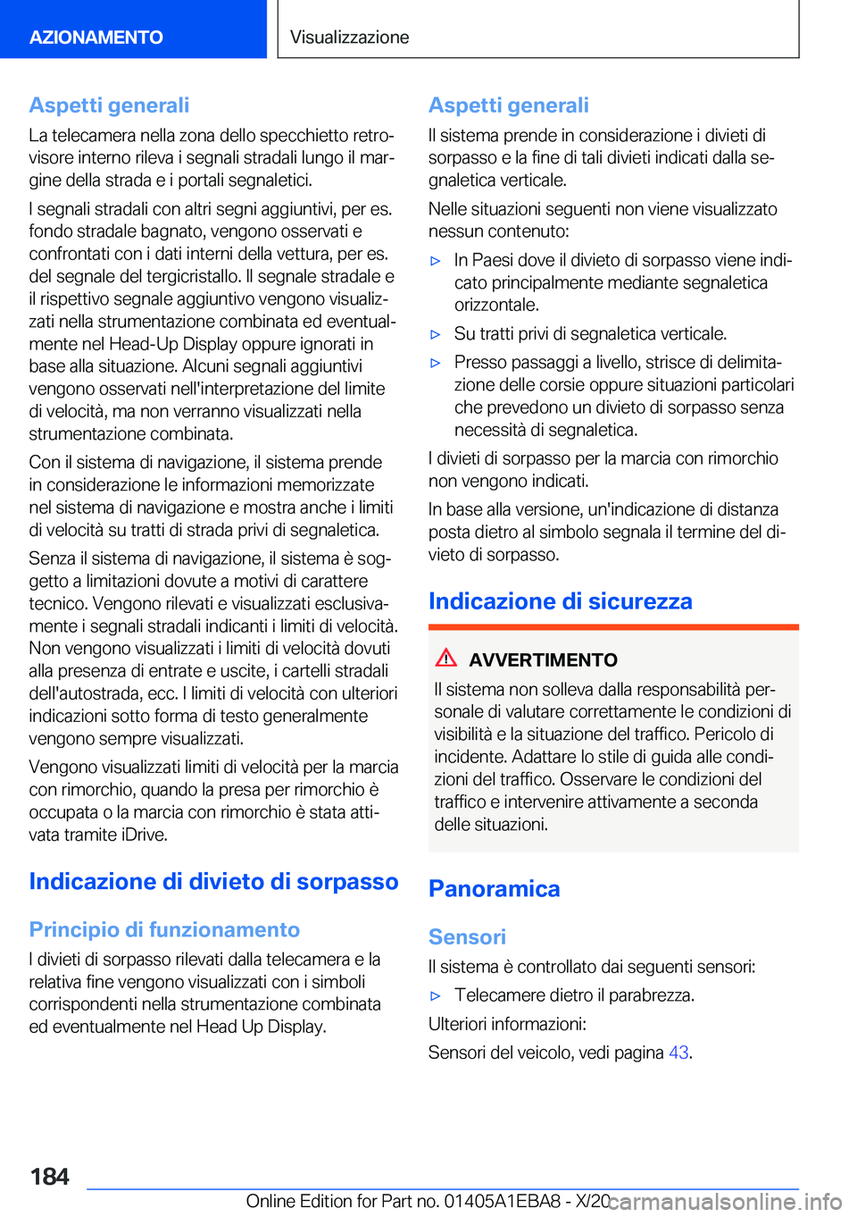 BMW 3 SERIES 2021  Libretti Di Uso E manutenzione (in Italian) �A�s�p�e�t�t�i��g�e�n�e�r�a�l�i
�L�a��t�e�l�e�c�a�m�e�r�a��n�e�l�l�a��z�o�n�a��d�e�l�l�o��s�p�e�c�c�h�i�e�t�t�o��r�e�t�r�oª
�v�i�s�o�r�e��i�n�t�e�r�n�o��r�i�l�e�v�a��i��s�e�g�n�a�l�i��s�