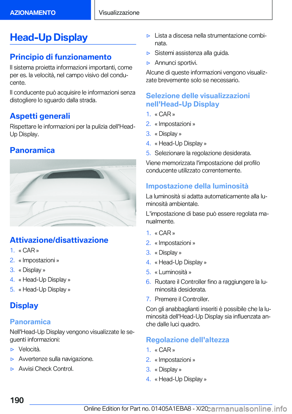BMW 3 SERIES 2021  Libretti Di Uso E manutenzione (in Italian) �H�e�a�d�-�U�p��D�i�s�p�l�a�y
�P�r�i�n�c�i�p�i�o��d�i��f�u�n�z�i�o�n�a�m�e�n�t�o�I�l��s�i�s�t�e�m�a��p�r�o�i�e�t�t�a��i�n�f�o�r�m�a�z�i�o�n�i��i�m�p�o�r�t�a�n�t�i�,��c�o�m�e�p�e�r��e�s�.��l�