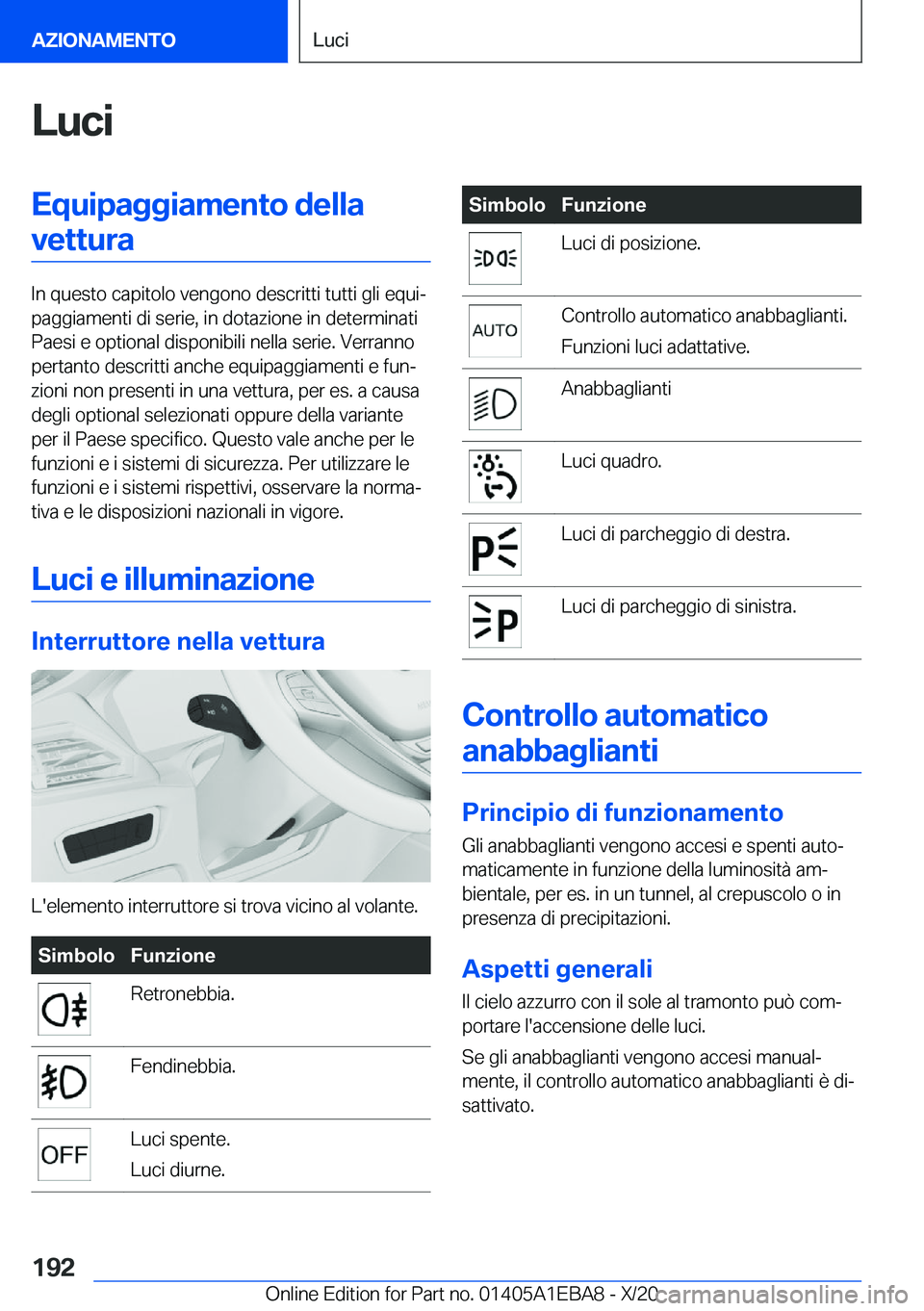 BMW 3 SERIES 2021  Libretti Di Uso E manutenzione (in Italian) �L�u�c�i�E�q�u�i�p�a�g�g�i�a�m�e�n�t�o��d�e�l�l�a�v�e�t�t�u�r�a
�I�n��q�u�e�s�t�o��c�a�p�i�t�o�l�o��v�e�n�g�o�n�o��d�e�s�c�r�i�t�t�i��t�u�t�t�i��g�l�i��e�q�u�iª
�p�a�g�g�i�a�m�e�n�t�i��d�i�