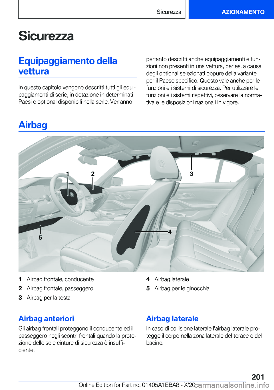 BMW 3 SERIES 2021  Libretti Di Uso E manutenzione (in Italian) �S�i�c�u�r�e�z�z�a�E�q�u�i�p�a�g�g�i�a�m�e�n�t�o��d�e�l�l�a�v�e�t�t�u�r�a
�I�n��q�u�e�s�t�o��c�a�p�i�t�o�l�o��v�e�n�g�o�n�o��d�e�s�c�r�i�t�t�i��t�u�t�t�i��g�l�i��e�q�u�iª
�p�a�g�g�i�a�m�e�n�