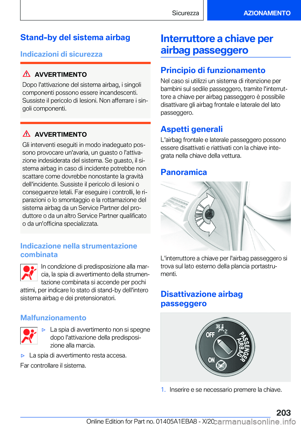 BMW 3 SERIES 2021  Libretti Di Uso E manutenzione (in Italian) �S�t�a�n�d�-�b�y��d�e�l��s�i�s�t�e�m�a��a�i�r�b�a�g
�I�n�d�i�c�a�z�i�o�n�i��d�i��s�i�c�u�r�e�z�z�a
�A�V�V�E�R�T�I�M�E�N�T�O
�D�o�p�o��l�'�a�t�t�i�v�a�z�i�o�n�e��d�e�l��s�i�s�t�e�m�a��a�i�