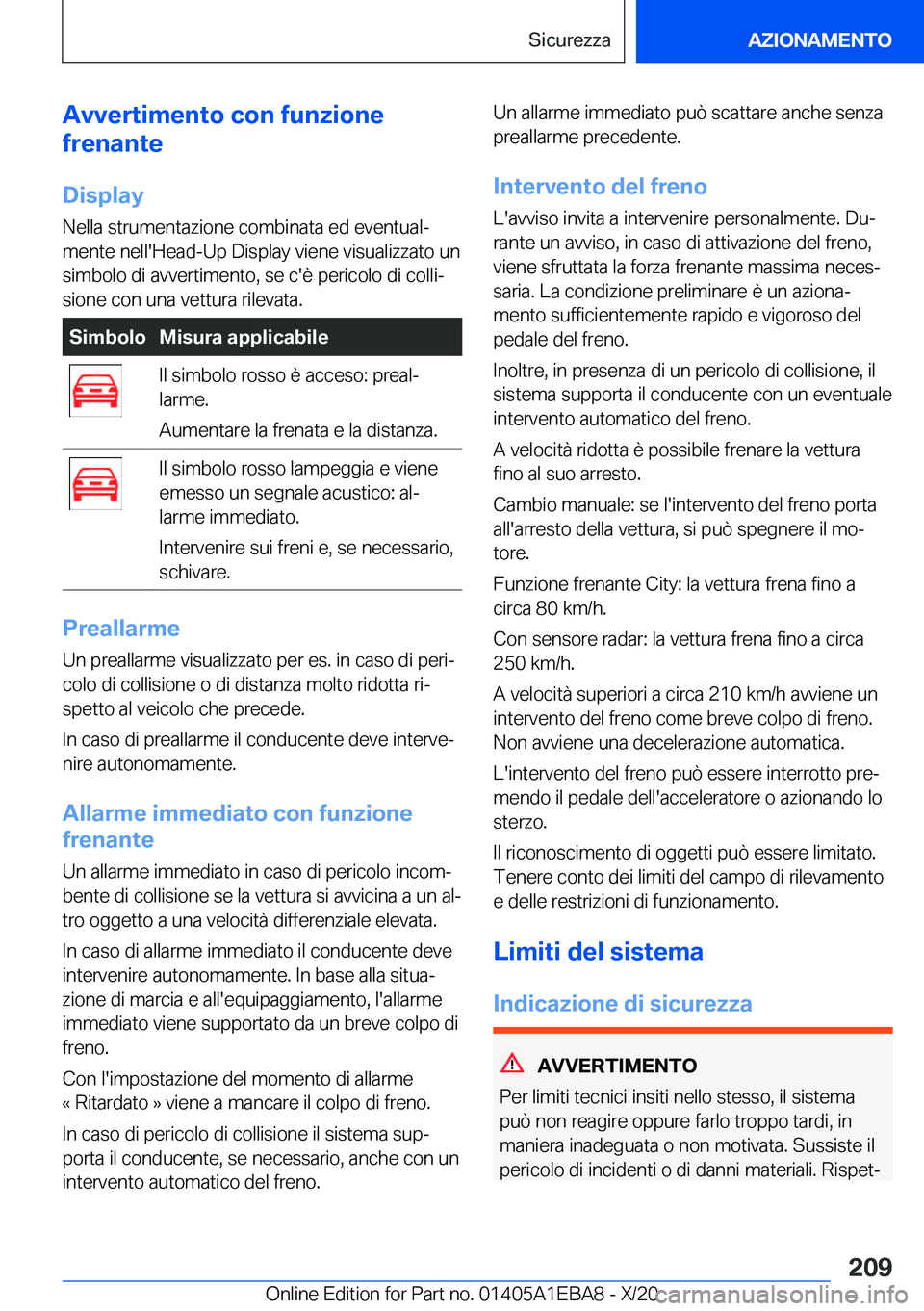 BMW 3 SERIES 2021  Libretti Di Uso E manutenzione (in Italian) �A�v�v�e�r�t�i�m�e�n�t�o��c�o�n��f�u�n�z�i�o�n�e
�f�r�e�n�a�n�t�e
�D�i�s�p�l�a�y
�N�e�l�l�a��s�t�r�u�m�e�n�t�a�z�i�o�n�e��c�o�m�b�i�n�a�t�a��e�d��e�v�e�n�t�u�a�lª �m�e�n�t�e��n�e�l�l�'�H�
