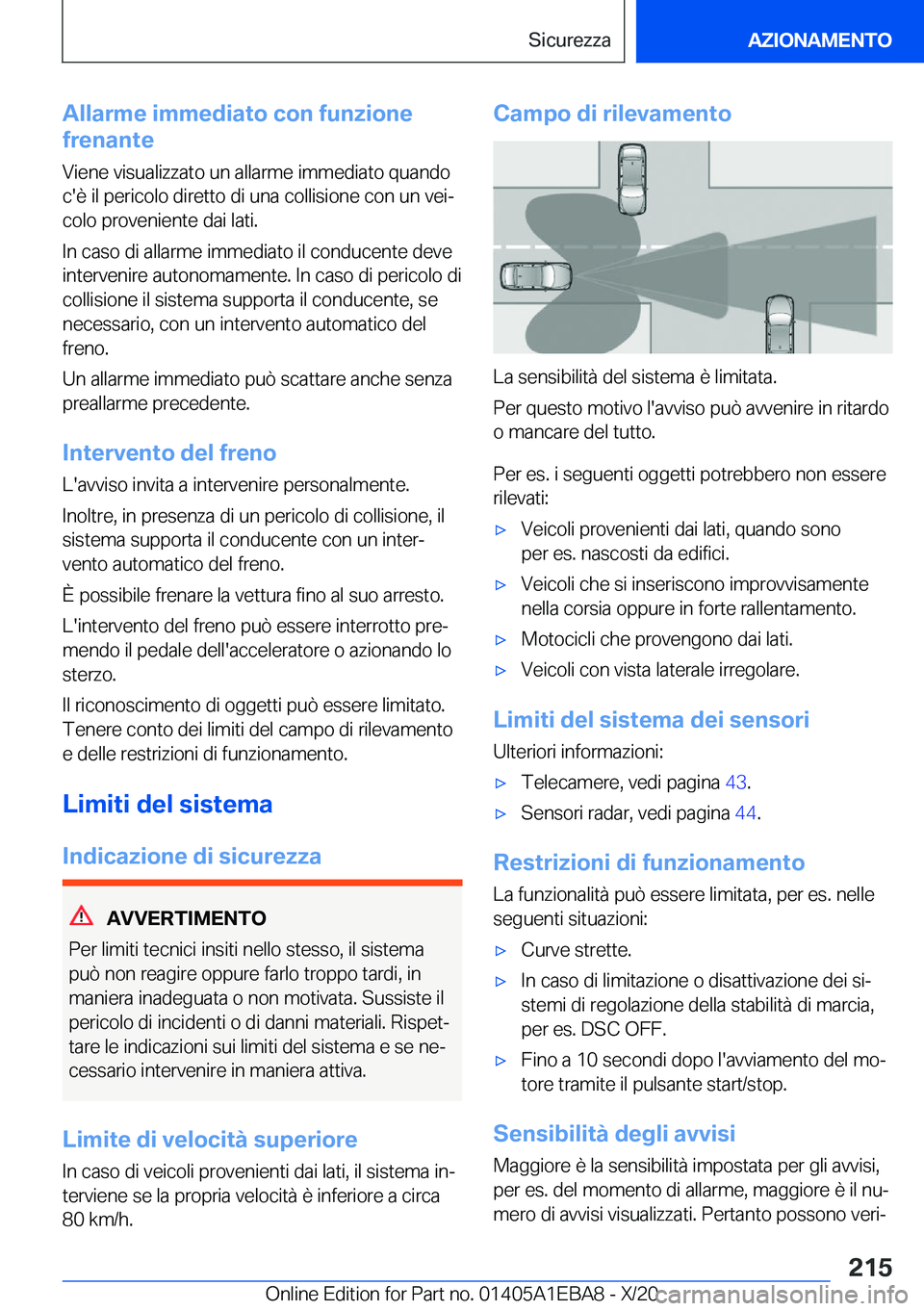 BMW 3 SERIES 2021  Libretti Di Uso E manutenzione (in Italian) �A�l�l�a�r�m�e��i�m�m�e�d�i�a�t�o��c�o�n��f�u�n�z�i�o�n�e
�f�r�e�n�a�n�t�e
�V�i�e�n�e��v�i�s�u�a�l�i�z�z�a�t�o��u�n��a�l�l�a�r�m�e��i�m�m�e�d�i�a�t�o��q�u�a�n�d�o
�c�'�è��i�l��p�e�r�i�c