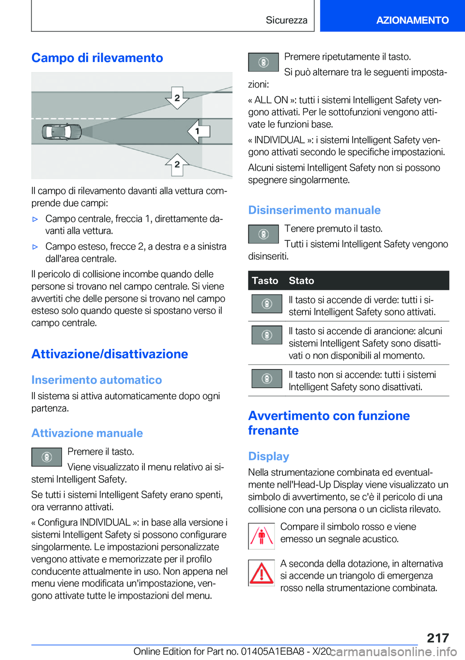 BMW 3 SERIES 2021  Libretti Di Uso E manutenzione (in Italian) �C�a�m�p�o��d�i��r�i�l�e�v�a�m�e�n�t�o
�I�l��c�a�m�p�o��d�i��r�i�l�e�v�a�m�e�n�t�o��d�a�v�a�n�t�i��a�l�l�a��v�e�t�t�u�r�a��c�o�mª�p�r�e�n�d�e��d�u�e��c�a�m�p�i�:
'x�C�a�m�p�o��c�e�n�