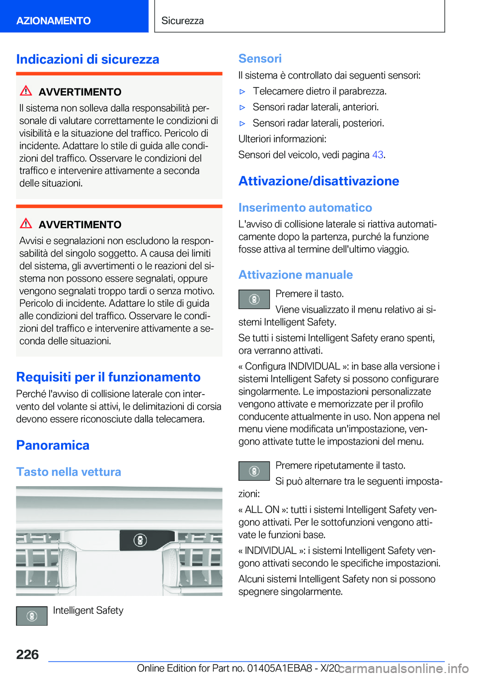 BMW 3 SERIES 2021  Libretti Di Uso E manutenzione (in Italian) �I�n�d�i�c�a�z�i�o�n�i��d�i��s�i�c�u�r�e�z�z�a
�A�V�V�E�R�T�I�M�E�N�T�O
�I�l��s�i�s�t�e�m�a��n�o�n��s�o�l�l�e�v�a��d�a�l�l�a��r�e�s�p�o�n�s�a�b�i�l�i�t�
