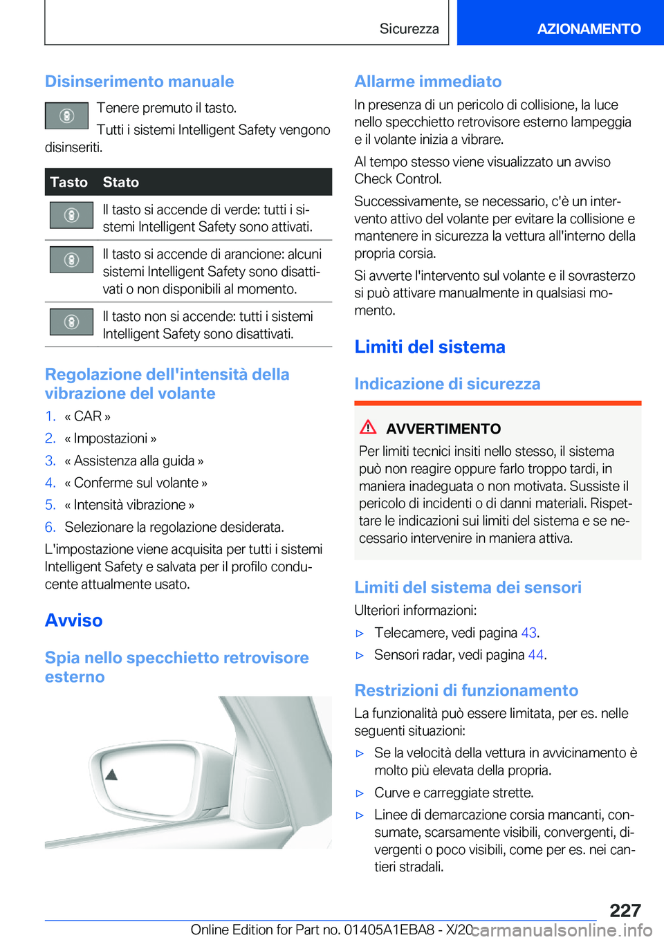 BMW 3 SERIES 2021  Libretti Di Uso E manutenzione (in Italian) �D�i�s�i�n�s�e�r�i�m�e�n�t�o��m�a�n�u�a�l�e�T�e�n�e�r�e��p�r�e�m�u�t�o��i�l��t�a�s�t�o�.
�T�u�t�t�i��i��s�i�s�t�e�m�i��I�n�t�e�l�l�i�g�e�n�t��S�a�f�e�t�y��v�e�n�g�o�n�o
�d�i�s�i�n�s�e�r�i�t�i