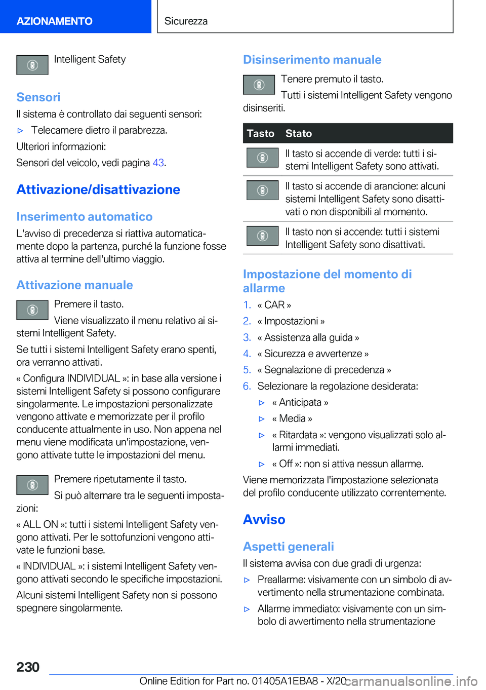 BMW 3 SERIES 2021  Libretti Di Uso E manutenzione (in Italian) �I�n�t�e�l�l�i�g�e�n�t��S�a�f�e�t�y
�S�e�n�s�o�r�i �I�l��s�i�s�t�e�m�a��è��c�o�n�t�r�o�l�l�a�t�o��d�a�i��s�e�g�u�e�n�t�i��s�e�n�s�o�r�i�:'x�T�e�l�e�c�a�m�e�r�e��d�i�e�t�r�o��i�l��p�a�r�