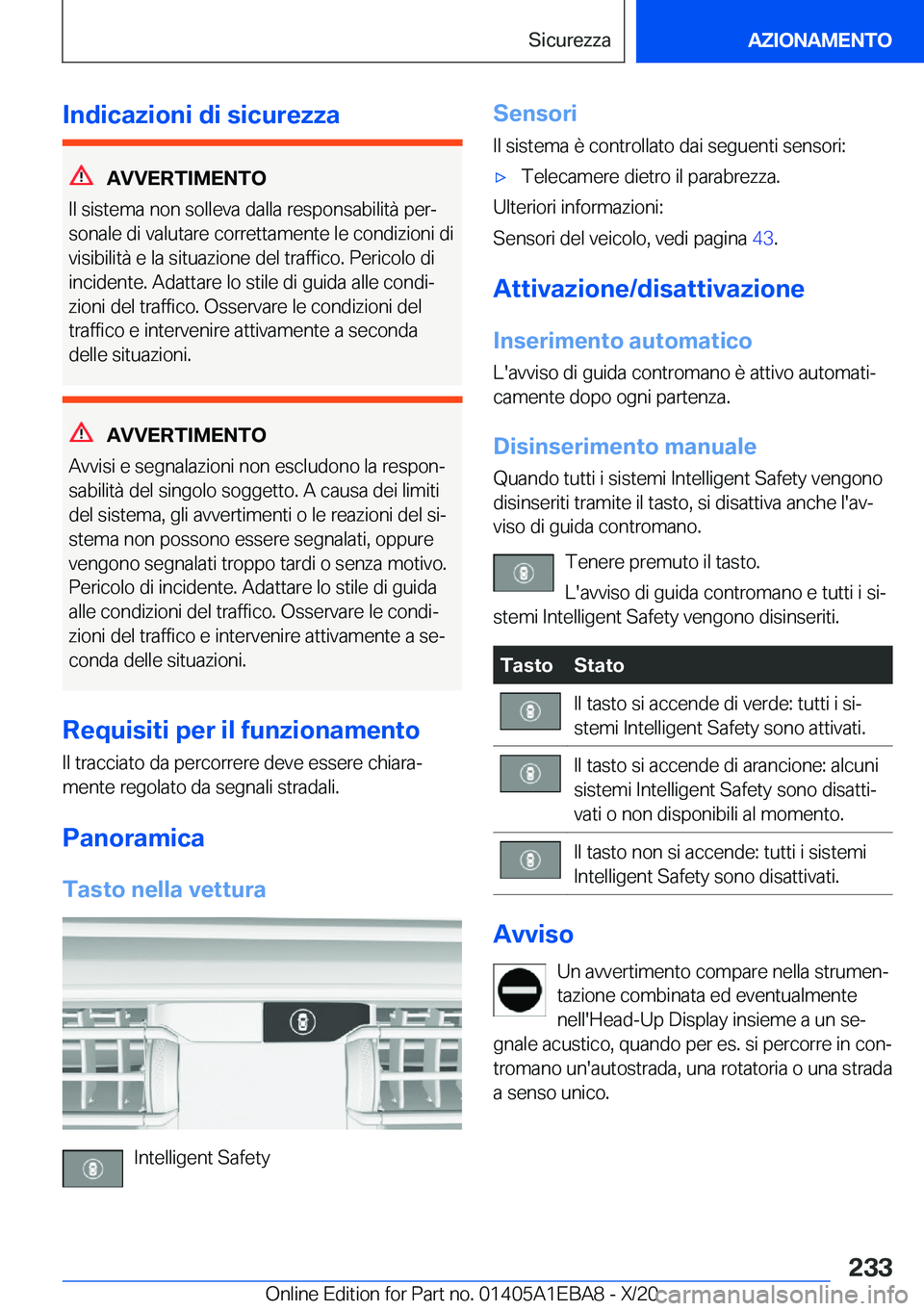 BMW 3 SERIES 2021  Libretti Di Uso E manutenzione (in Italian) �I�n�d�i�c�a�z�i�o�n�i��d�i��s�i�c�u�r�e�z�z�a
�A�V�V�E�R�T�I�M�E�N�T�O
�I�l��s�i�s�t�e�m�a��n�o�n��s�o�l�l�e�v�a��d�a�l�l�a��r�e�s�p�o�n�s�a�b�i�l�i�t�