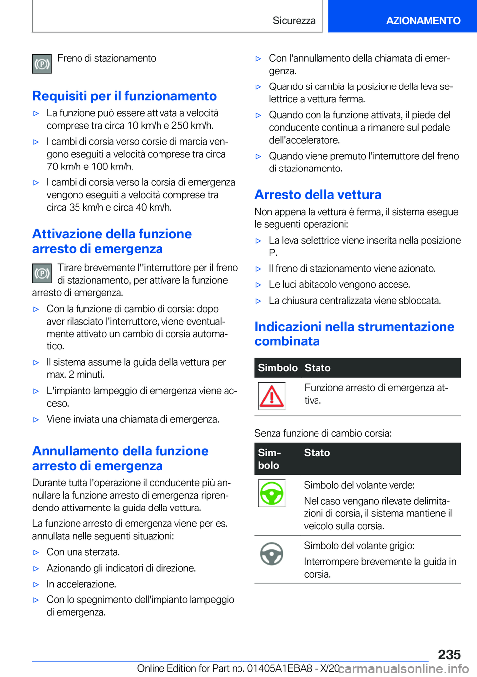 BMW 3 SERIES 2021  Libretti Di Uso E manutenzione (in Italian) �F�r�e�n�o��d�i��s�t�a�z�i�o�n�a�m�e�n�t�o
�R�e�q�u�i�s�i�t�i��p�e�r��i�l��f�u�n�z�i�o�n�a�m�e�n�t�o'x�L�a��f�u�n�z�i�o�n�e��p�u�