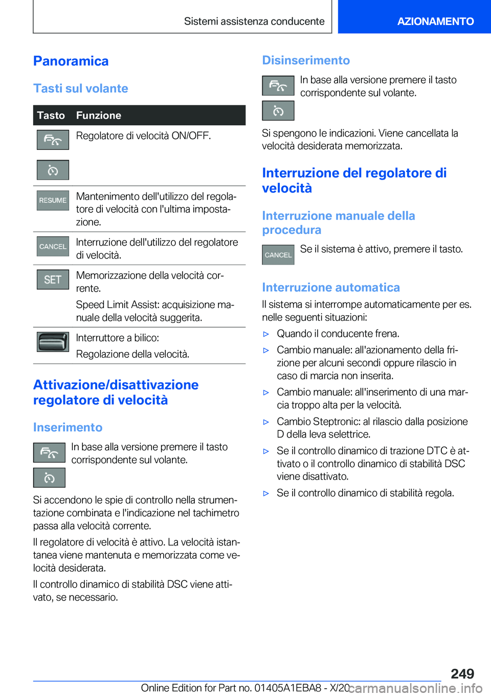 BMW 3 SERIES 2021  Libretti Di Uso E manutenzione (in Italian) �P�a�n�o�r�a�m�i�c�a�T�a�s�t�i��s�u�l��v�o�l�a�n�t�e�T�a�s�t�o�F�u�n�z�i�o�n�e�R�e�g�o�l�a�t�o�r�e��d�i��v�e�l�o�c�i�t�