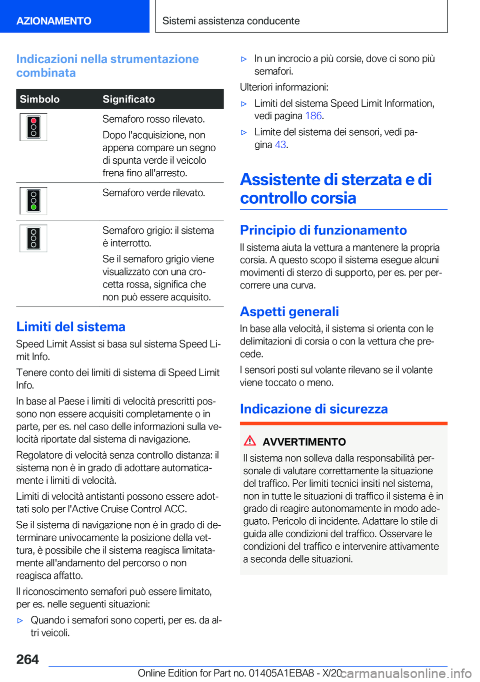 BMW 3 SERIES 2021  Libretti Di Uso E manutenzione (in Italian) �I�n�d�i�c�a�z�i�o�n�i��n�e�l�l�a��s�t�r�u�m�e�n�t�a�z�i�o�n�e
�c�o�m�b�i�n�a�t�a�S�i�m�b�o�l�o�S�i�g�n�i�f�i�c�a�t�o�S�e�m�a�f�o�r�o��r�o�s�s�o��r�i�l�e�v�a�t�o�.
�D�o�p�o��l�'�a�c�q�u�i�s�i