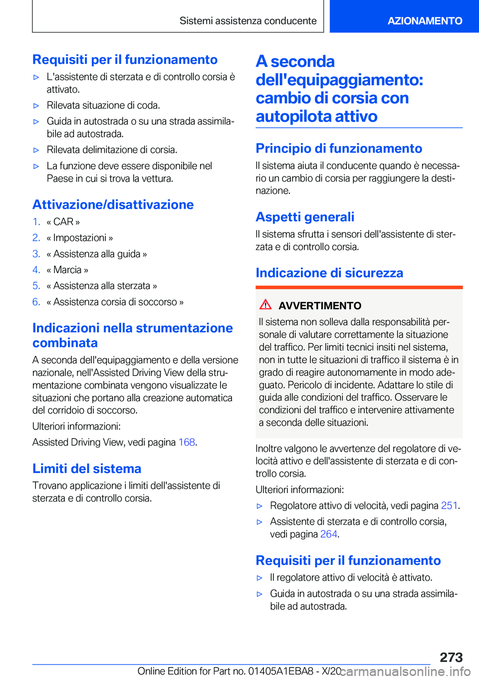 BMW 3 SERIES 2021  Libretti Di Uso E manutenzione (in Italian) �R�e�q�u�i�s�i�t�i��p�e�r��i�l��f�u�n�z�i�o�n�a�m�e�n�t�o'x�L�'�a�s�s�i�s�t�e�n�t�e��d�i��s�t�e�r�z�a�t�a��e��d�i��c�o�n�t�r�o�l�l�o��c�o�r�s�i�a��è
�a�t�t�i�v�a�t�o�.'x�R�i�l�e