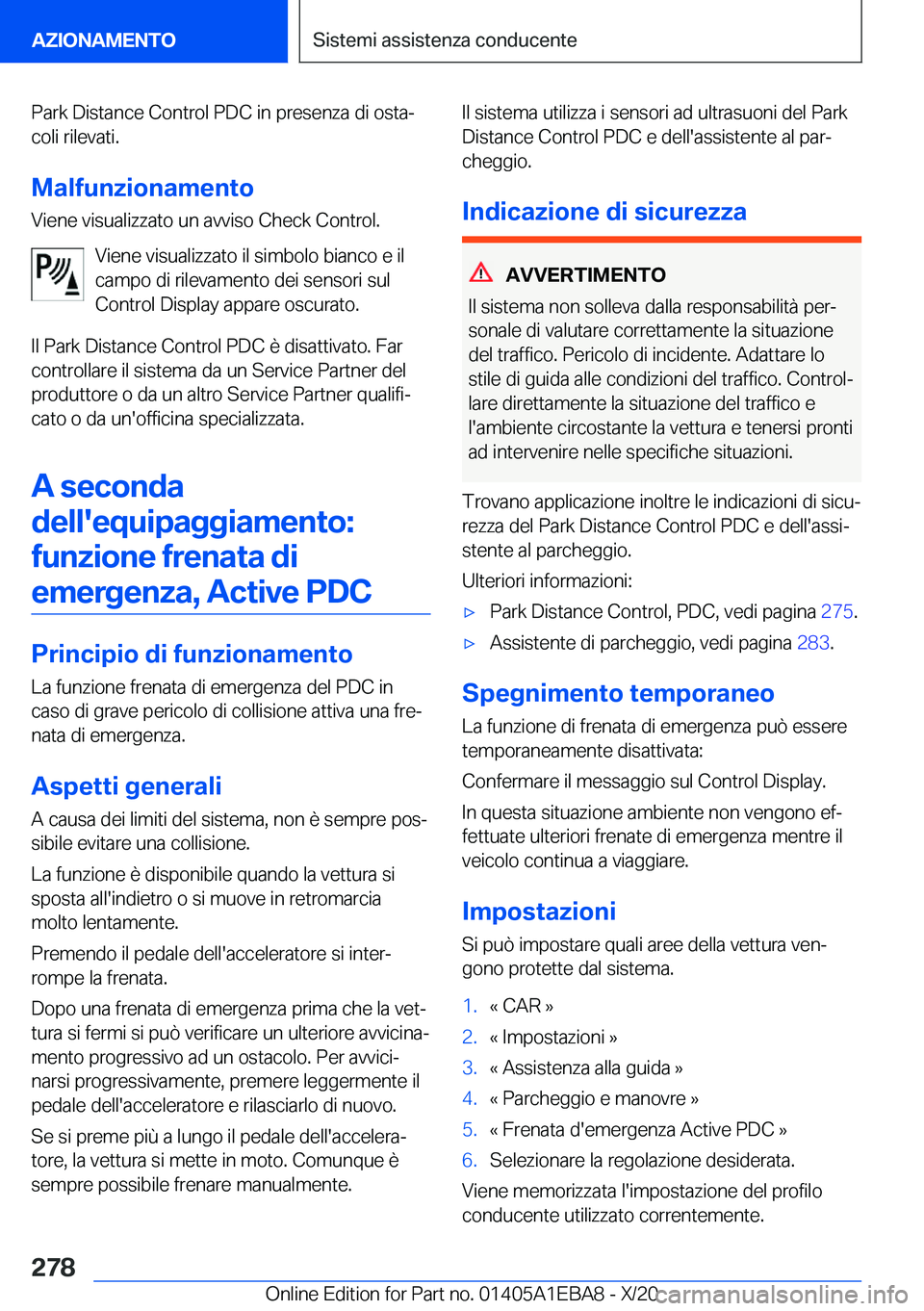 BMW 3 SERIES 2021  Libretti Di Uso E manutenzione (in Italian) �P�a�r�k��D�i�s�t�a�n�c�e��C�o�n�t�r�o�l��P�D�C��i�n��p�r�e�s�e�n�z�a��d�i��o�s�t�aª
�c�o�l�i��r�i�l�e�v�a�t�i�.
�M�a�l�f�u�n�z�i�o�n�a�m�e�n�t�o
�V�i�e�n�e��v�i�s�u�a�l�i�z�z�a�t�o��u�n�