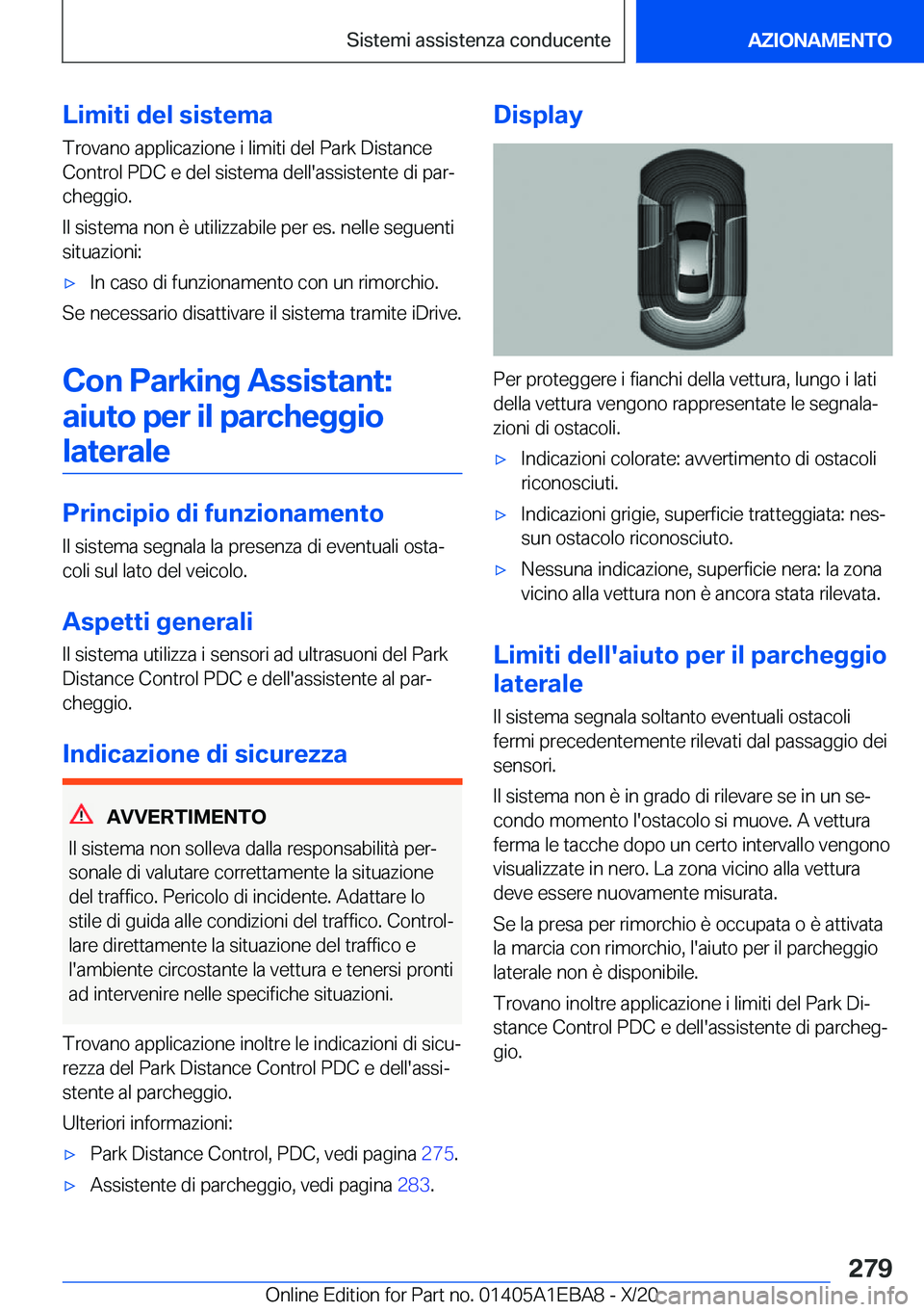 BMW 3 SERIES 2021  Libretti Di Uso E manutenzione (in Italian) �L�i�m�i�t�i��d�e�l��s�i�s�t�e�m�a�T�r�o�v�a�n�o��a�p�p�l�i�c�a�z�i�o�n�e��i��l�i�m�i�t�i��d�e�l��P�a�r�k��D�i�s�t�a�n�c�e�C�o�n�t�r�o�l��P�D�C��e��d�e�l��s�i�s�t�e�m�a��d�e�l�l�'�a�s