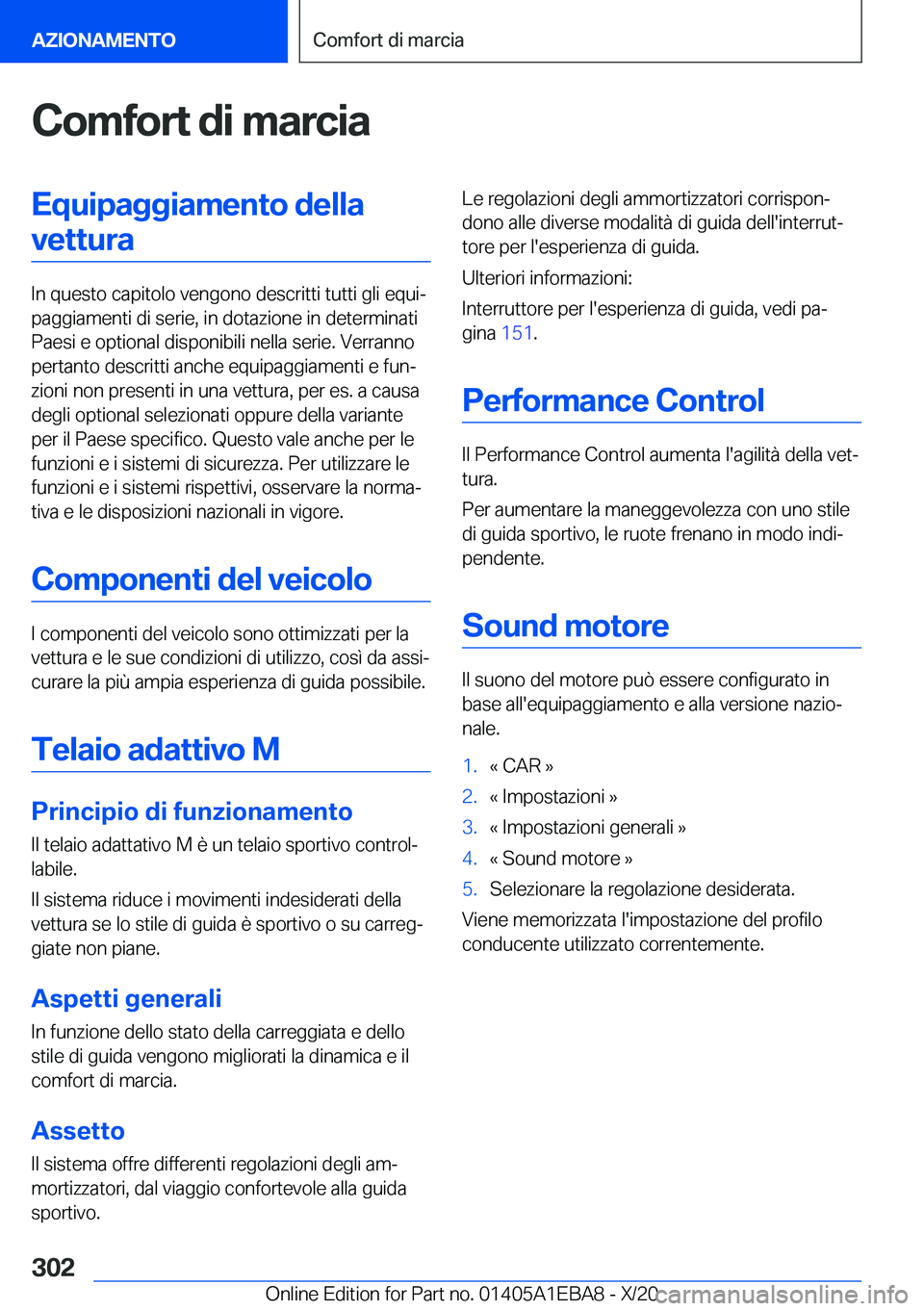 BMW 3 SERIES 2021  Libretti Di Uso E manutenzione (in Italian) �C�o�m�f�o�r�t��d�i��m�a�r�c�i�a�E�q�u�i�p�a�g�g�i�a�m�e�n�t�o��d�e�l�l�a�v�e�t�t�u�r�a
�I�n��q�u�e�s�t�o��c�a�p�i�t�o�l�o��v�e�n�g�o�n�o��d�e�s�c�r�i�t�t�i��t�u�t�t�i��g�l�i��e�q�u�iª
�p�